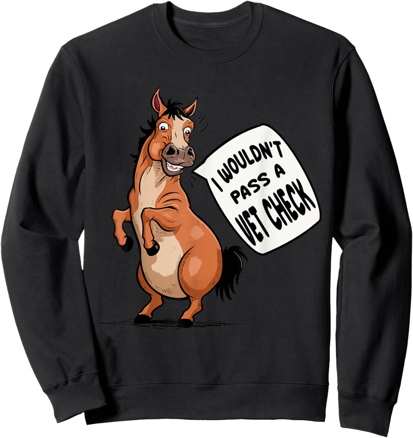 I wouldn't pass a Vet Check Equestrian Horse Lover Quotes Sweatshirt - Sweatshirt | Black