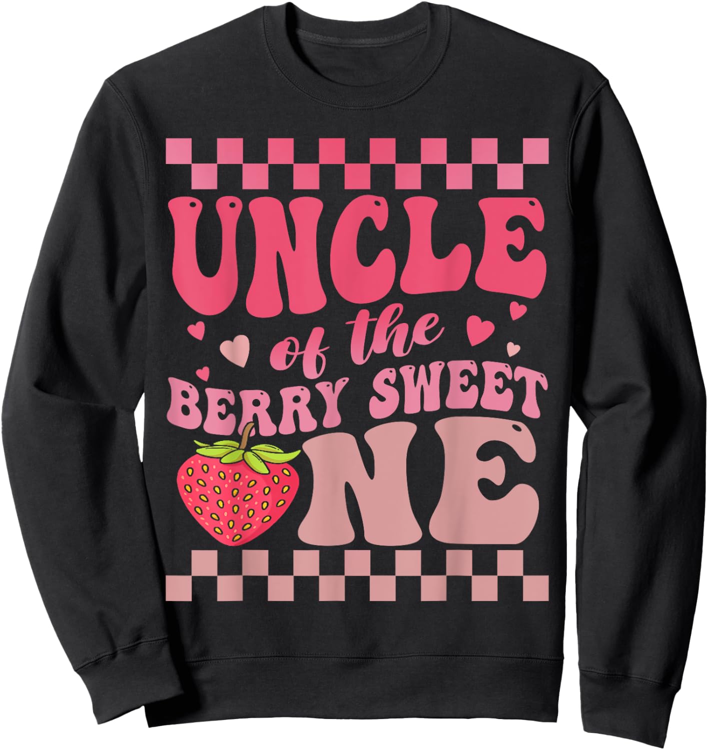 Uncle Of The Berry Sweet One Strawberry First Birthday Sweatshirt - Sweatshirt | Black