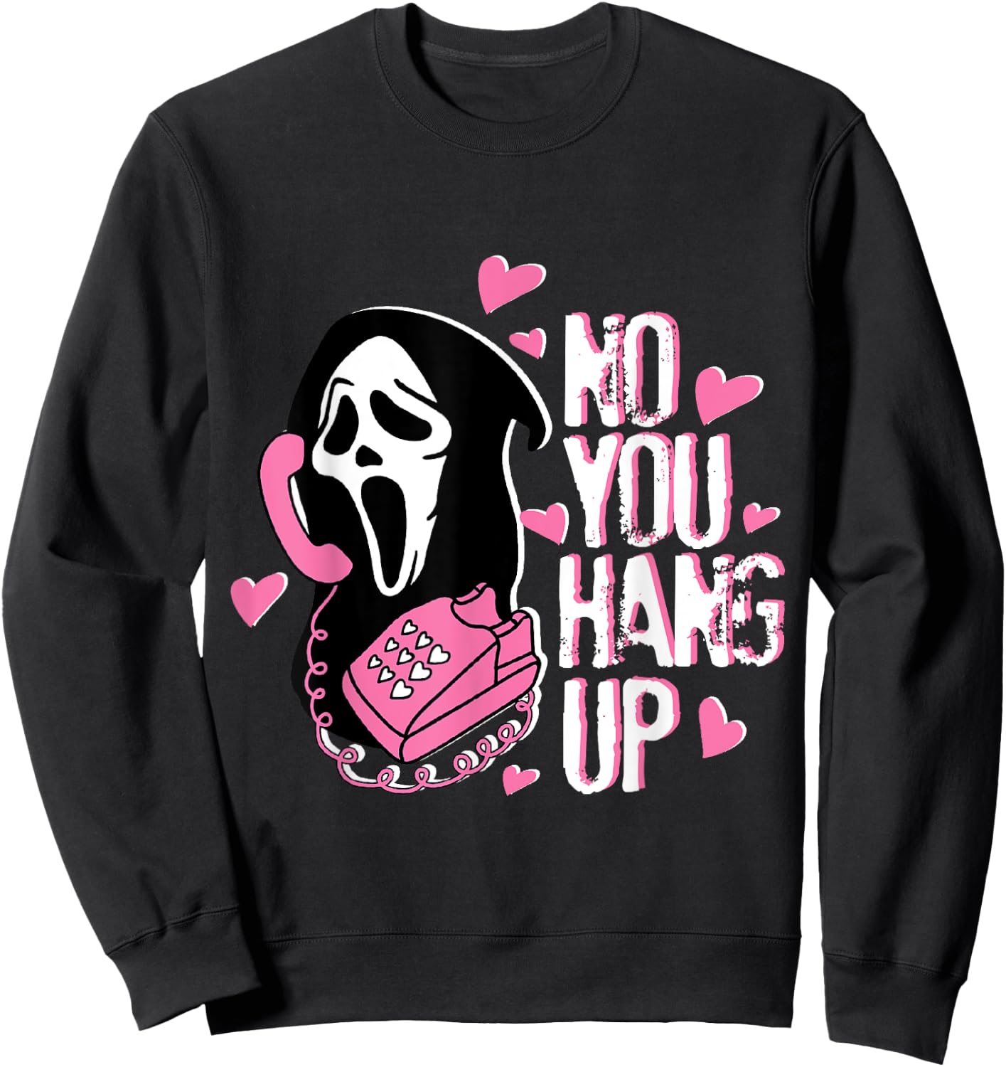 No You Hang Up Funny Ghost Calling Horror Halloween Pink Sweatshirt - Sweatshirt | Black
