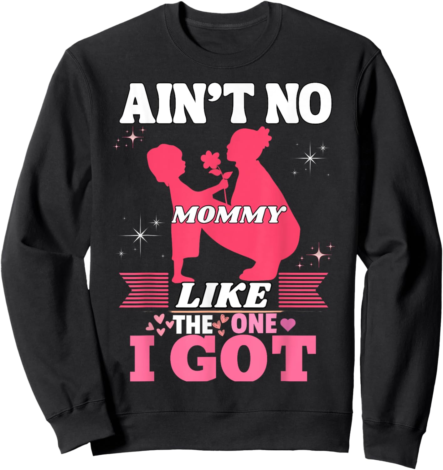 Ain't No Mama Like the One I Got Toddler Sweatshirt - Sweatshirt | Black