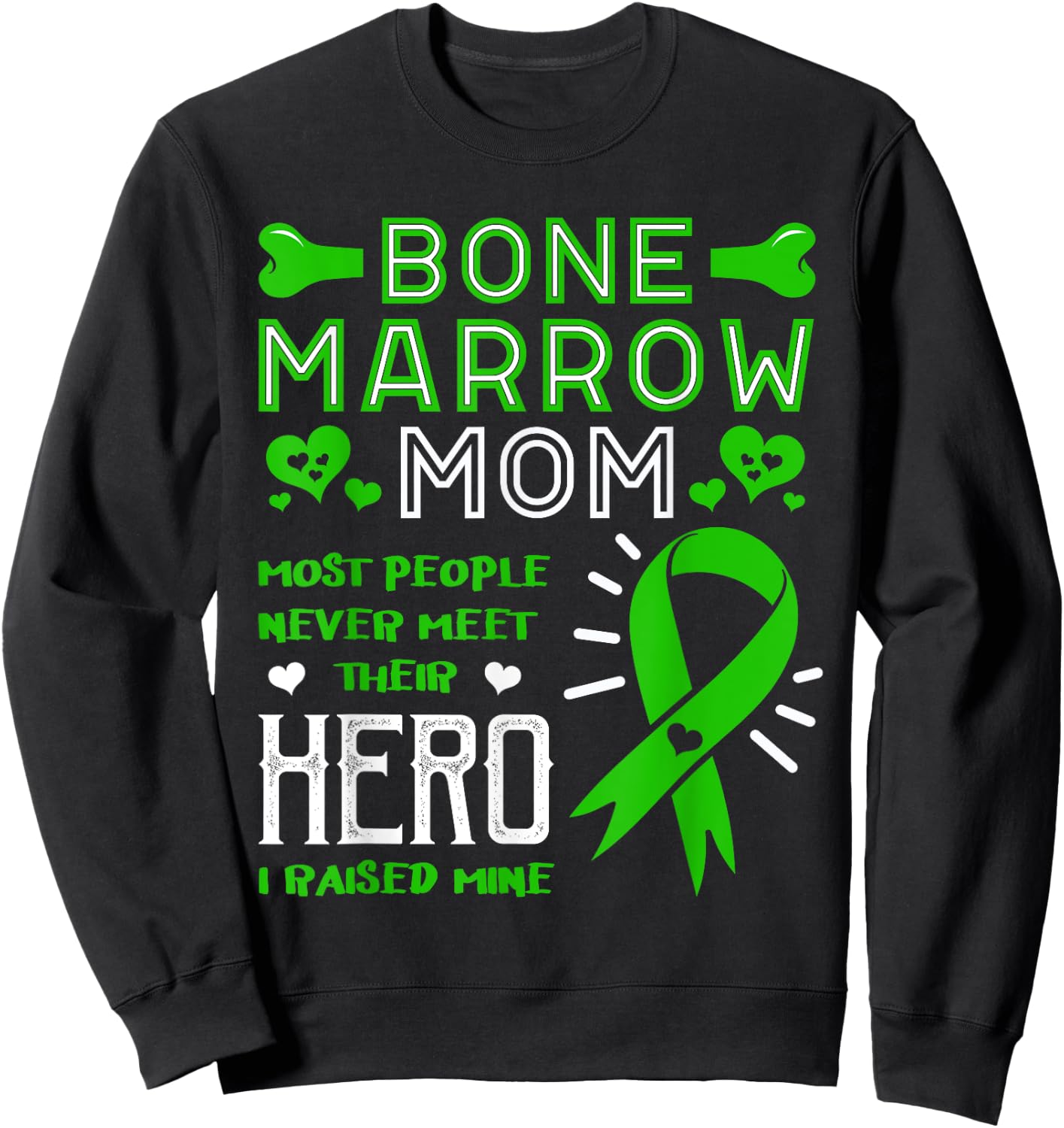 Raised My Hero Bone Marrow Donator Transplant Organ Donor Sweatshirt - Sweatshirt | Black