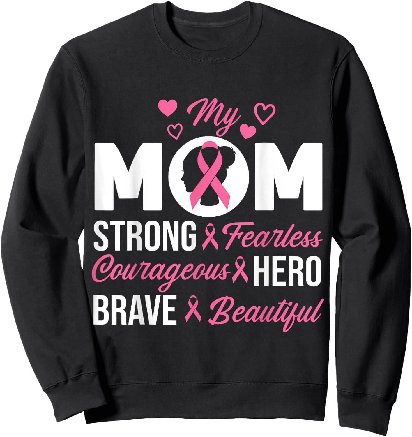 My Mom Pink Ribbon Warrior Inspirational Breast Cancer Gifts Sweatshirt - Sweatshirt | Black