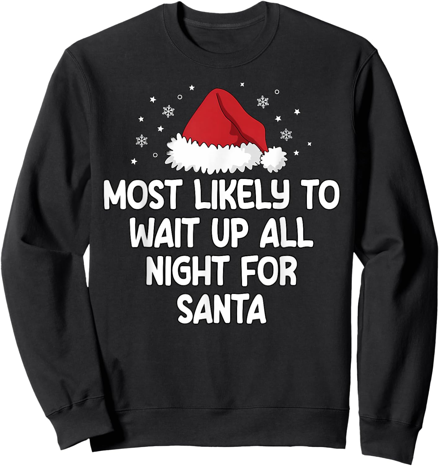 Most Likely To Wait Up All Night For Santa Sweatshirt - Sweatshirt | Black