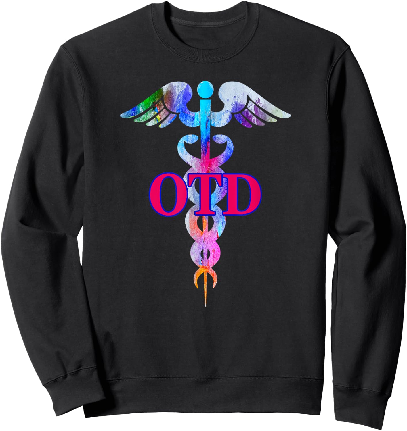 Doctor of Occupational Therapy OTD Caduceus Graduation Gift Sweatshirt - Sweatshirt | Black