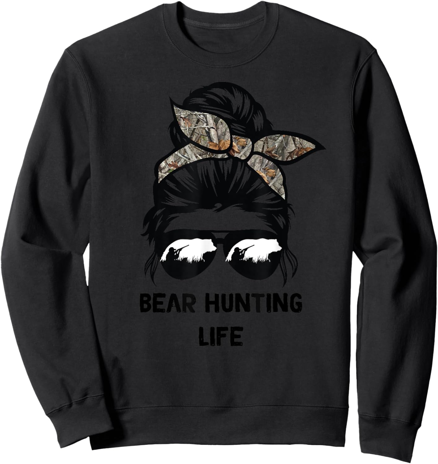 Bear Hunting life messy bun funny bear Hunter woman mom Sweatshirt - Sweatshirt | Black