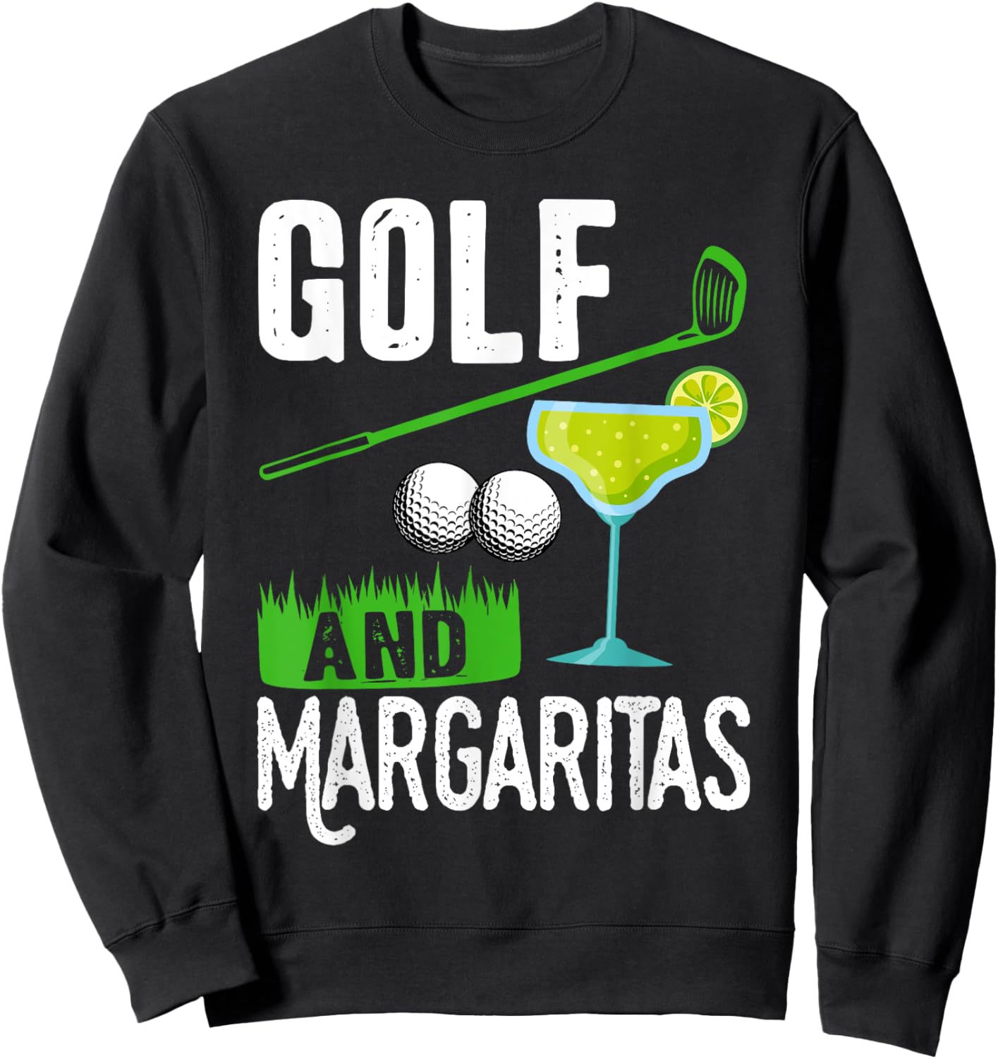 Golf and margaritas lovers golf party funny saying golfer Sweatshirt - Sweatshirt | Black