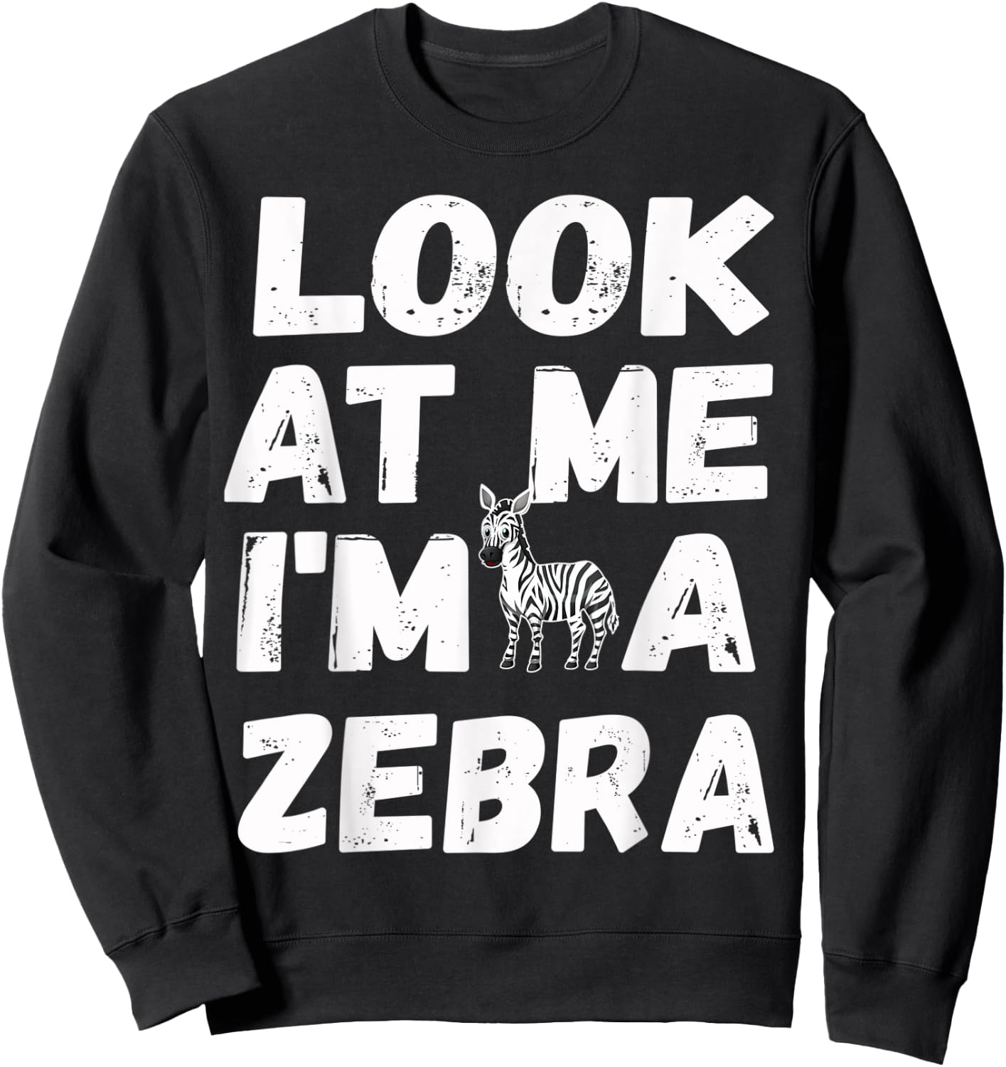 Look At Me I'm A Zebra Cute Halloween Costume Gifts Sweatshirt - Sweatshirt | Black
