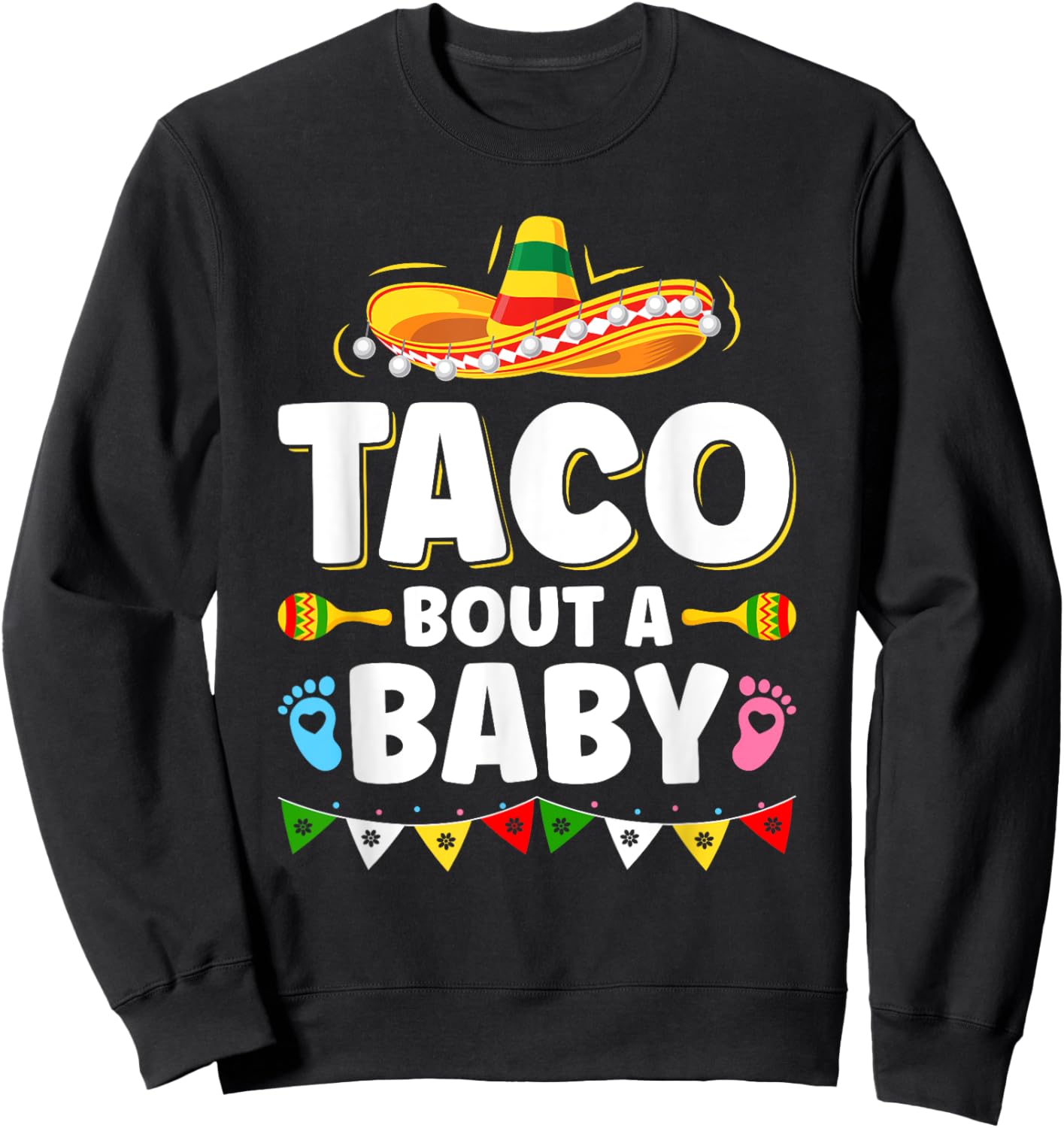 Let's Taco Bout A Baby Cinco de Mayo Pregnancy Announcement Sweatshirt - Sweatshirt | Black