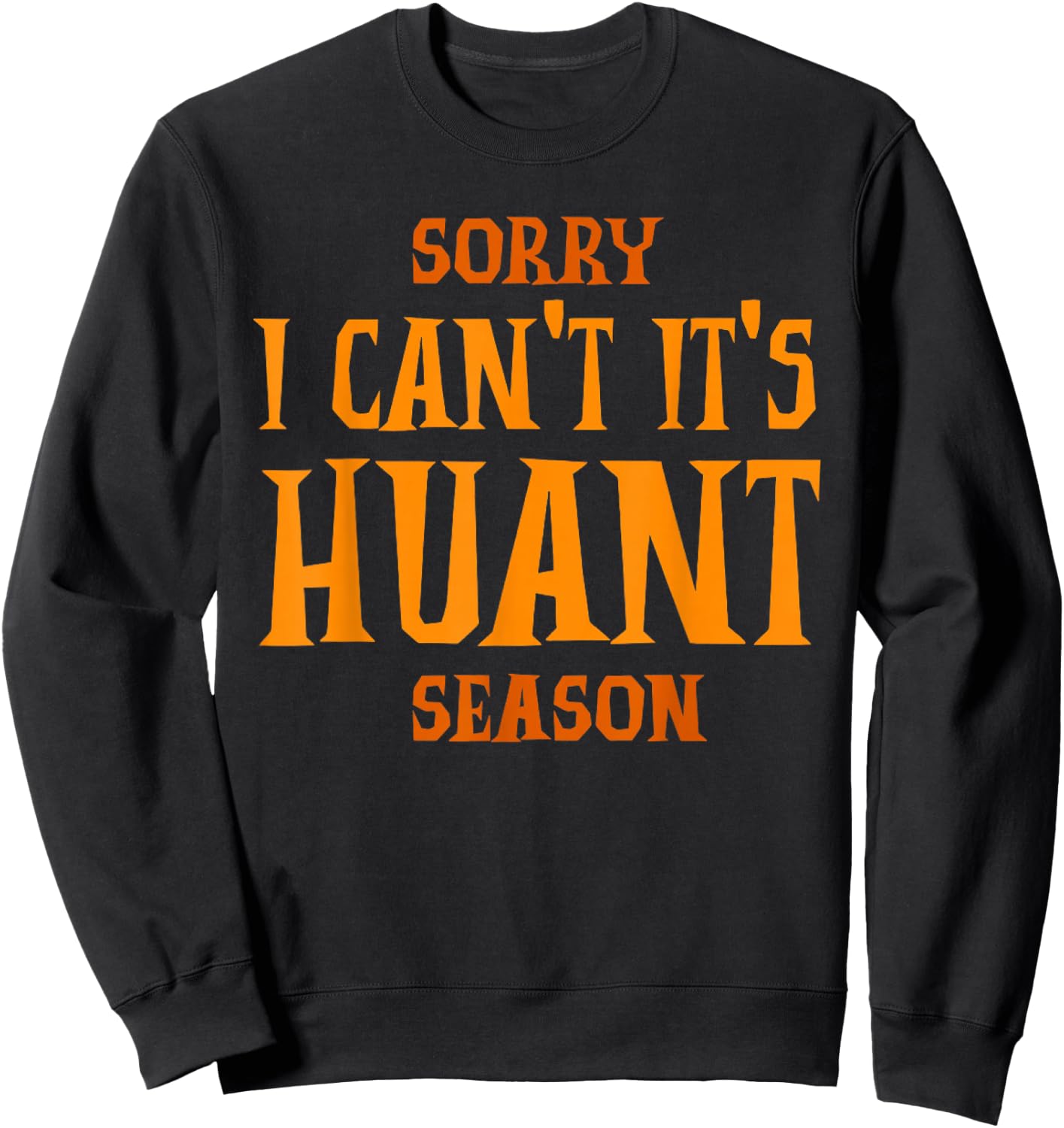 Sorry I Can't It's Haunt Season Sweatshirt - Sweatshirt | Black