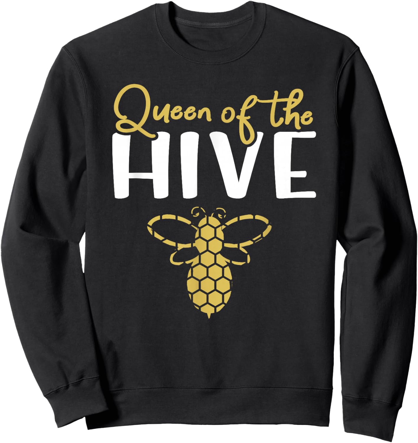 Queen Bee - Queen of The Hive Sweatshirt - Sweatshirt | Black