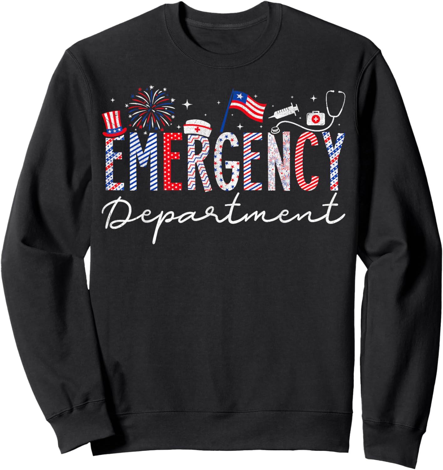 4th Of July EMERGENCY Department Nurse Patriotic Nurses Sweatshirt - Sweatshirt | Black