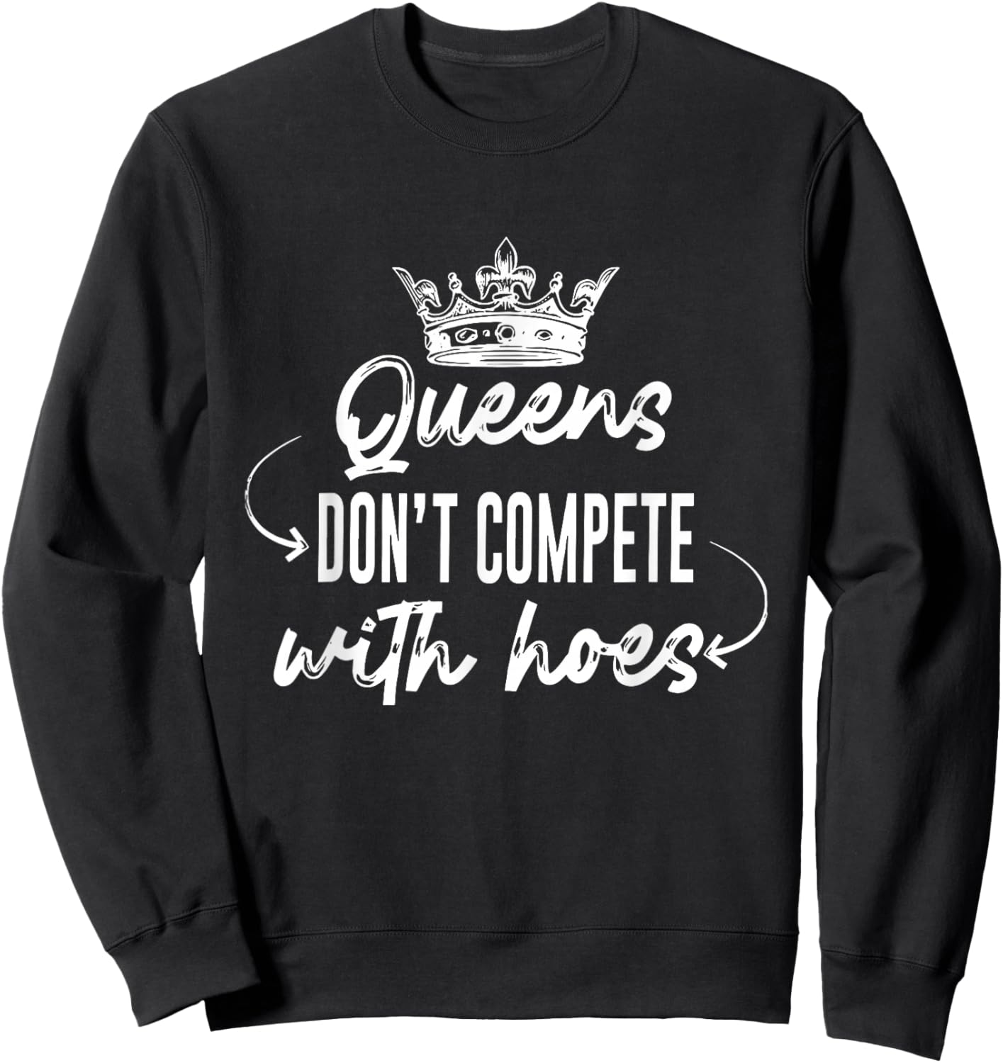 Queens Don't Compete With Hoes Apparel Sweatshirt - Sweatshirt | Black