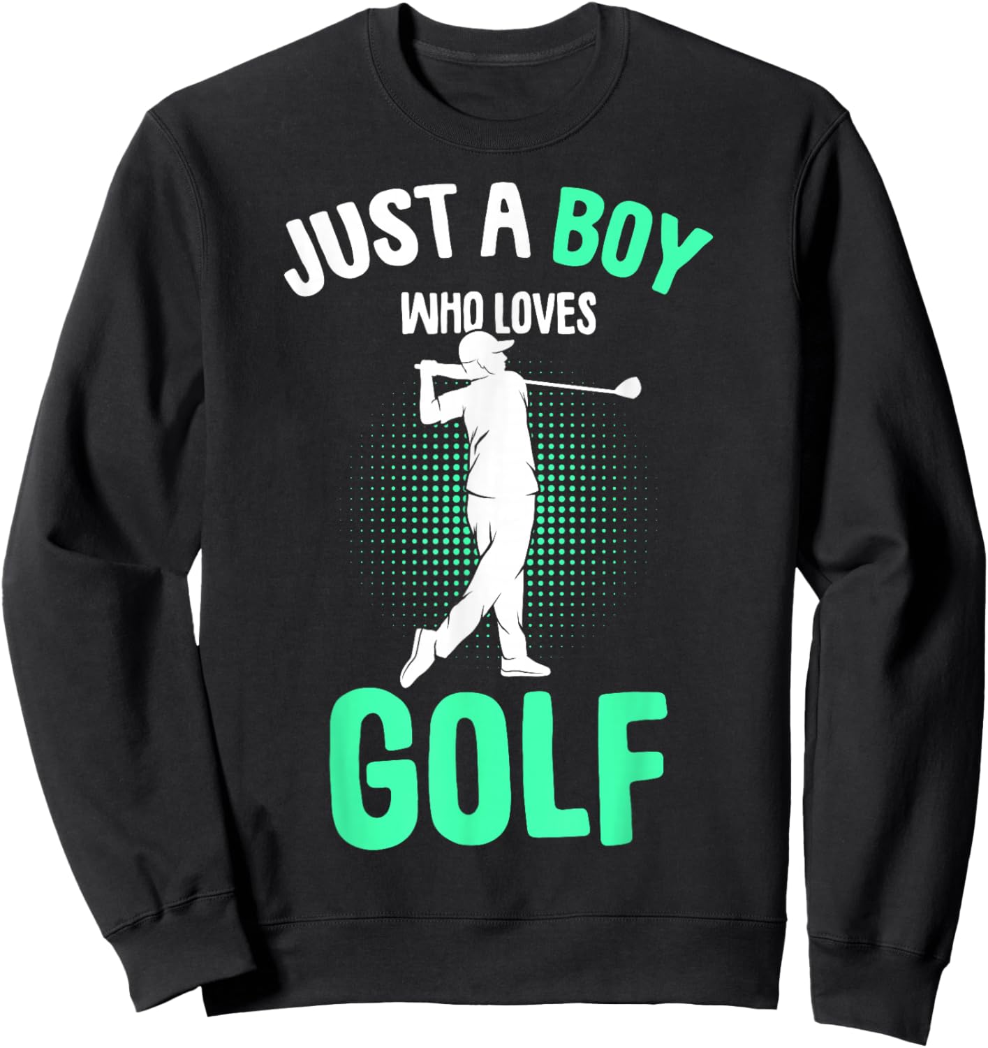 Just a Boy who loves Golf Club Golfer Golfing Kids Boys Sweatshirt - Sweatshirt | Black