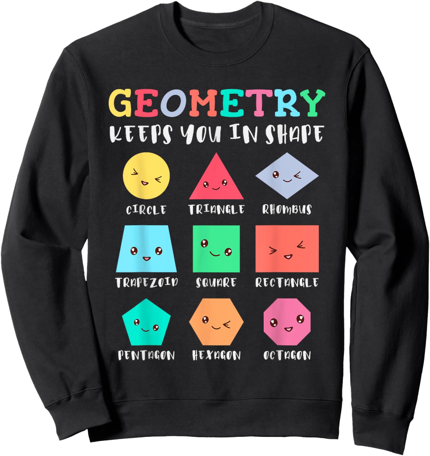 Geometry keeps you in shape, funny geometric shapes Sweatshirt - Sweatshirt | Black