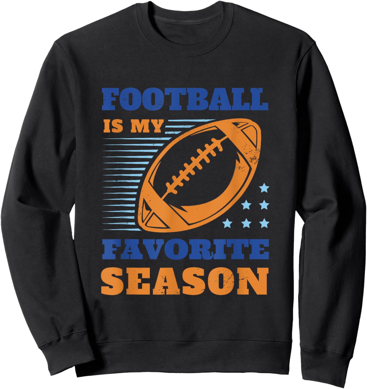Football is My Favorite Season Funny Fan Graphic Sweatshirt - Sweatshirt | Black