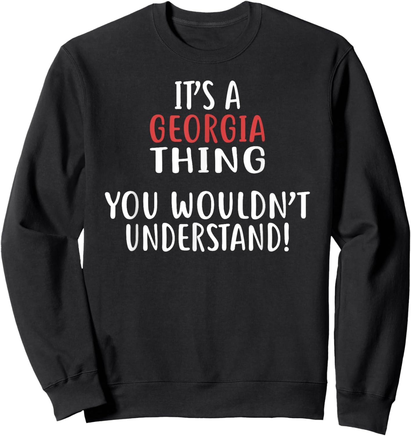 It's A GEORGIA Thing State GEORGIA Sweatshirt - Sweatshirt | Black