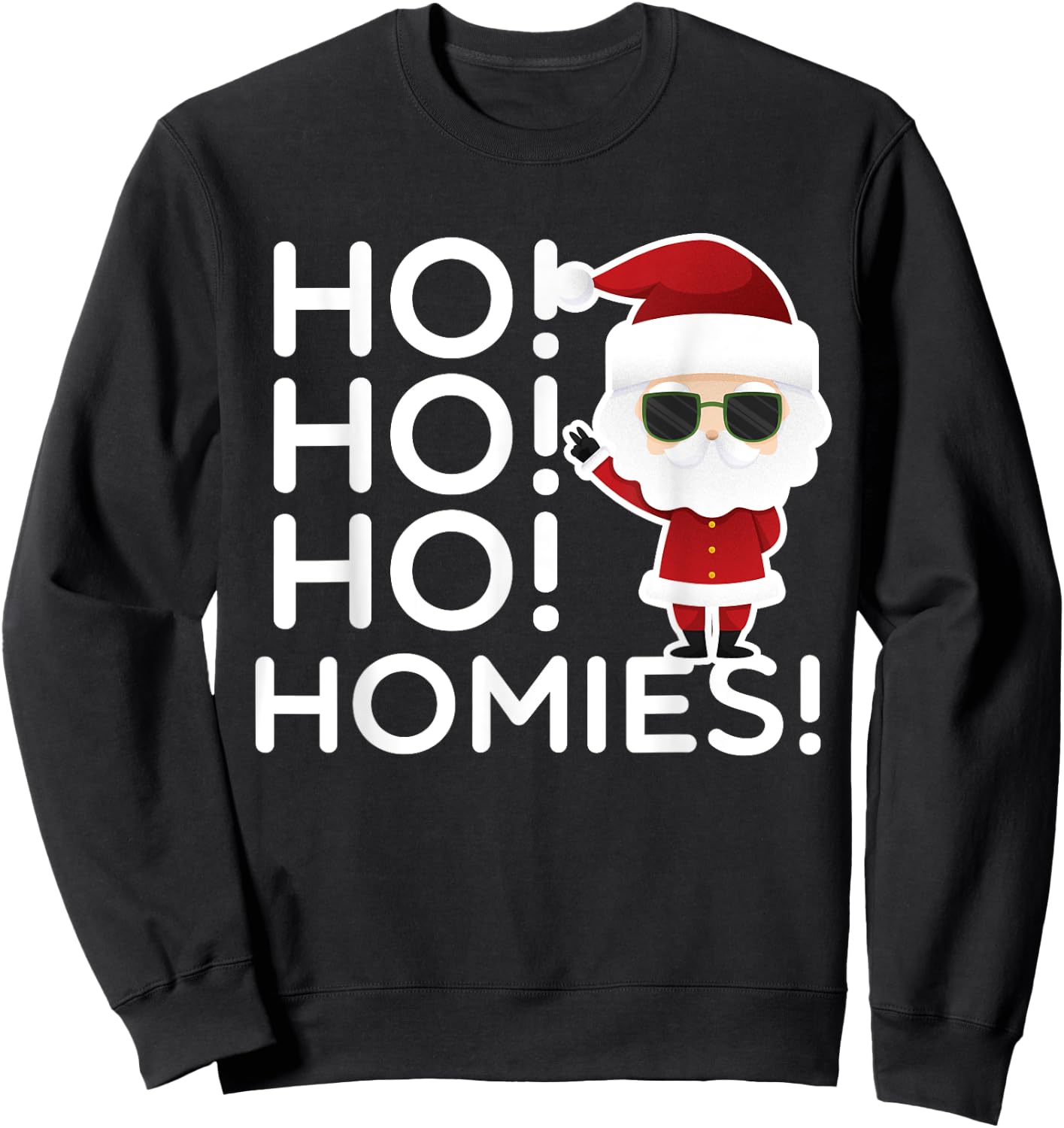 Ho Ho Ho Homies Funny Santa Christmas Sweatshirt - Sweatshirt | Black