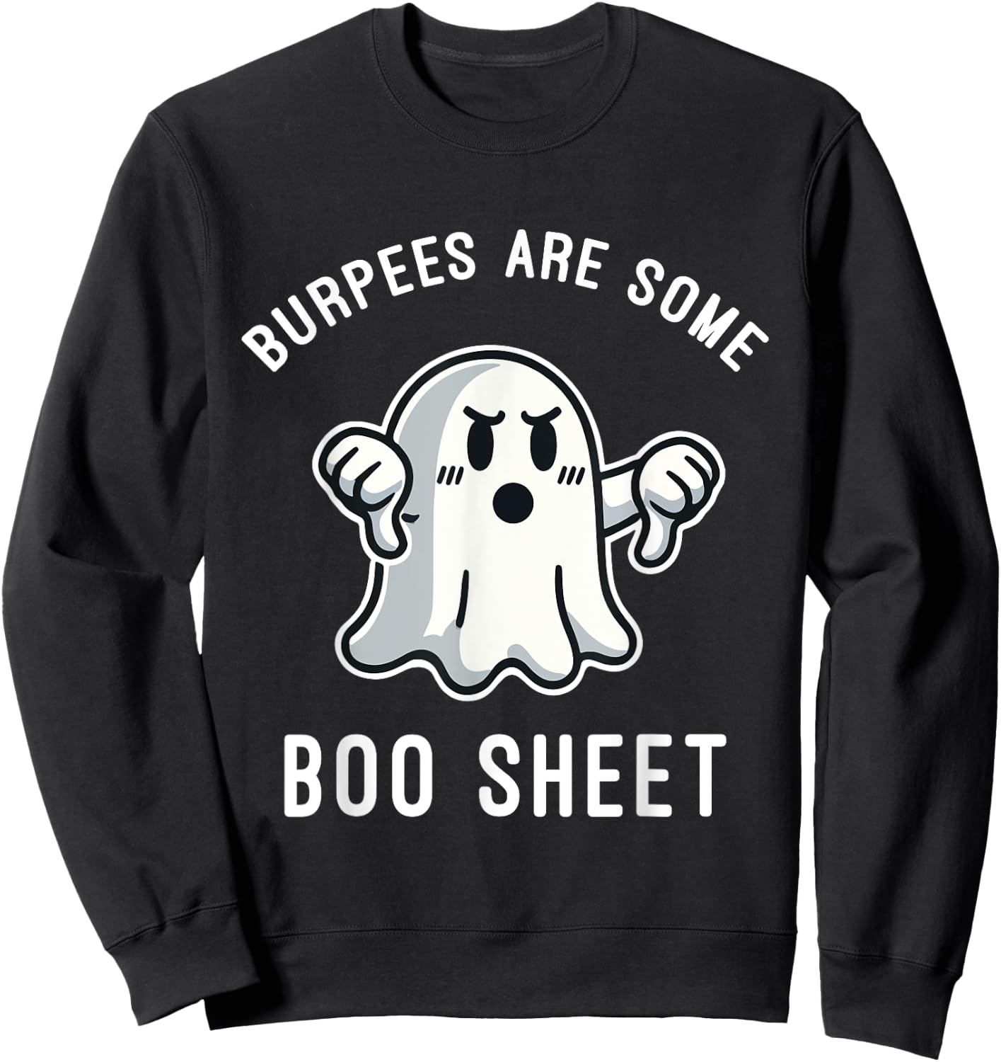 Burpees Are Boo Sheet, Ghost, Funny Halloween Gym Workout Sweatshirt - Sweatshirt | Black