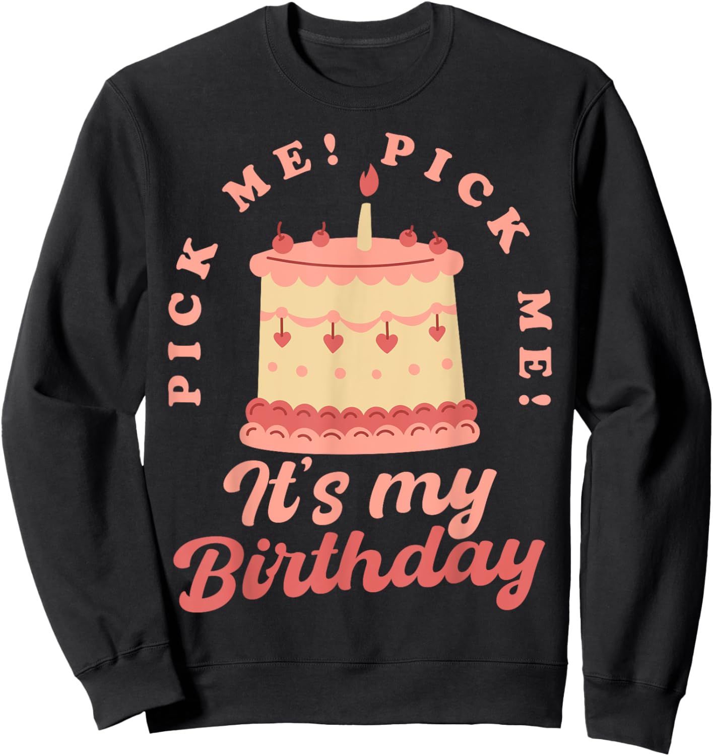 Pick Me It's My Birthday Come on Down Game Show Contestant Sweatshirt - Sweatshirt | Black
