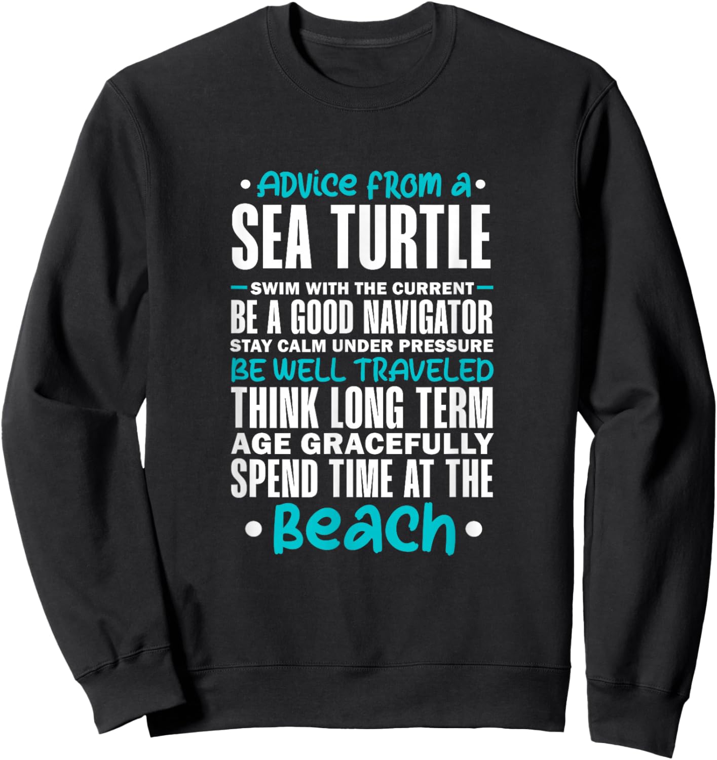Sea Turtle Advice Spend Time At Beach Marine Biologist Sweatshirt - Sweatshirt | Black