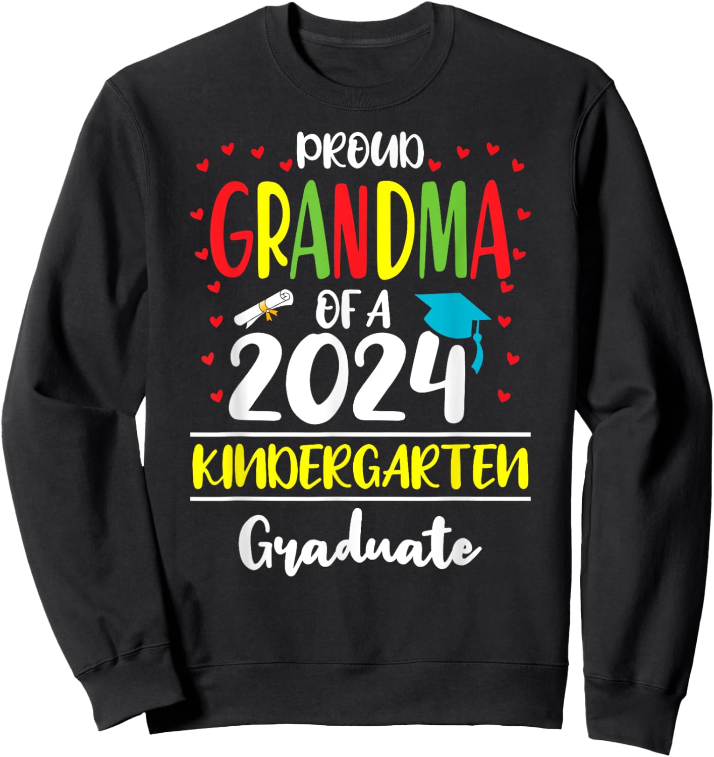 Funny Proud Grandma of a Class of 2024 Kindergarten Graduate Sweatshirt - Sweatshirt | Black