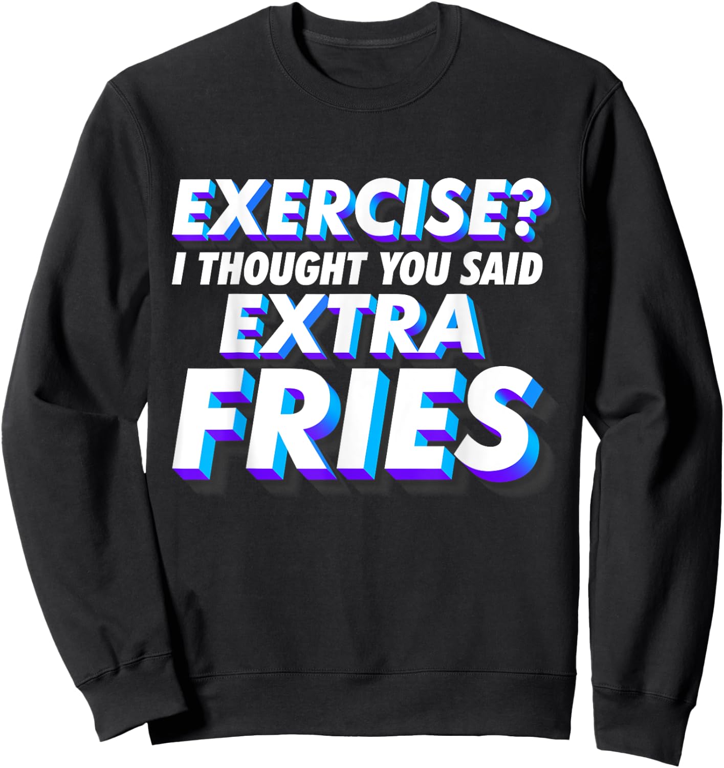 Funny Workout Shirts - Funny Fitness Sweatshirt - Sweatshirt | Black