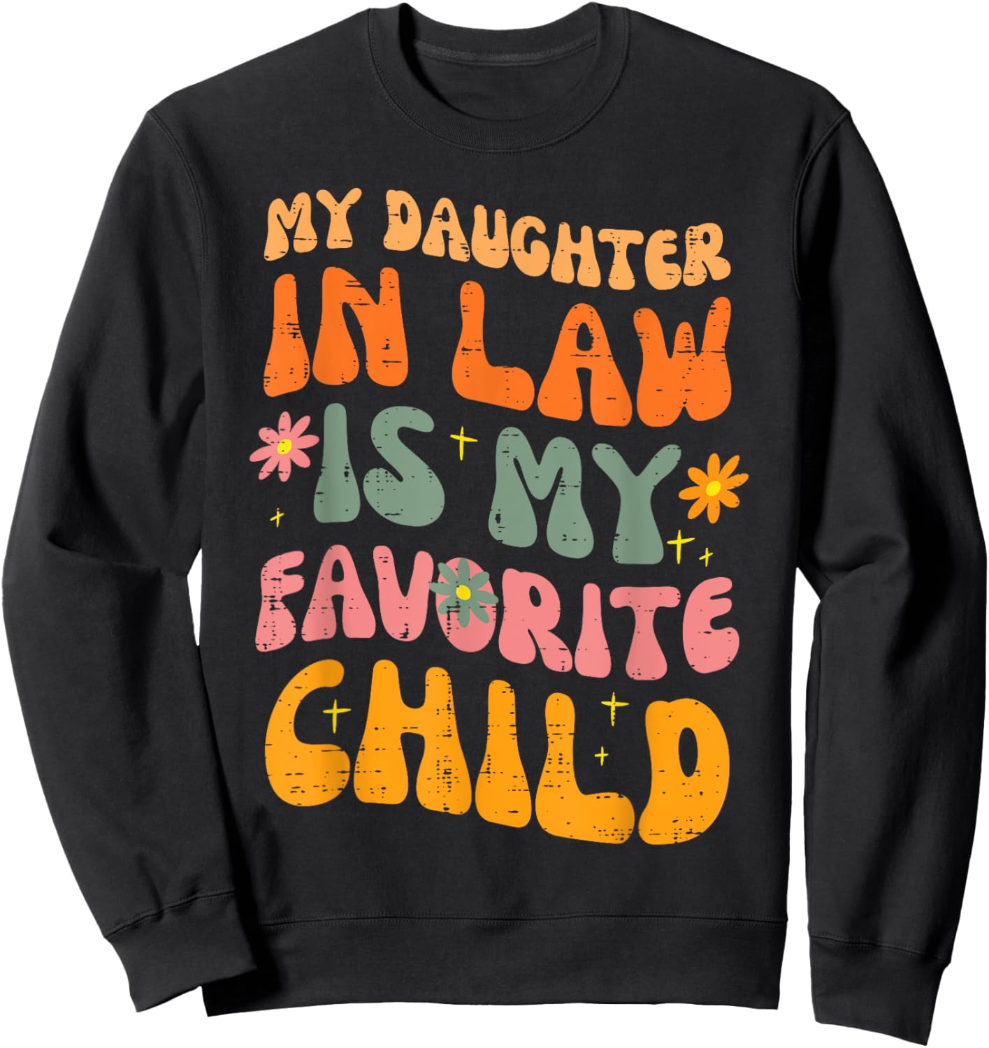 Daughter In Law Favorite Child Retro Fathers Day Papa Daddy Sweatshirt - Sweatshirt | Black