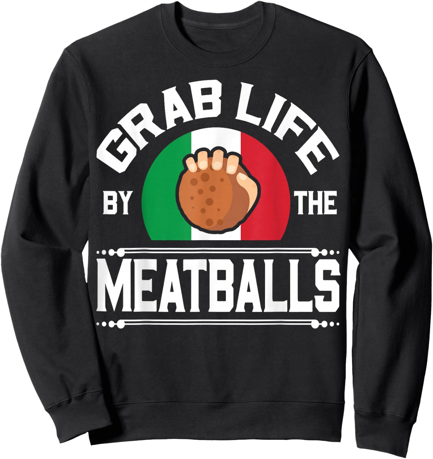 Funny Meatball Italian Food Italy Flag Shirt Sweatshirt - Sweatshirt | Black