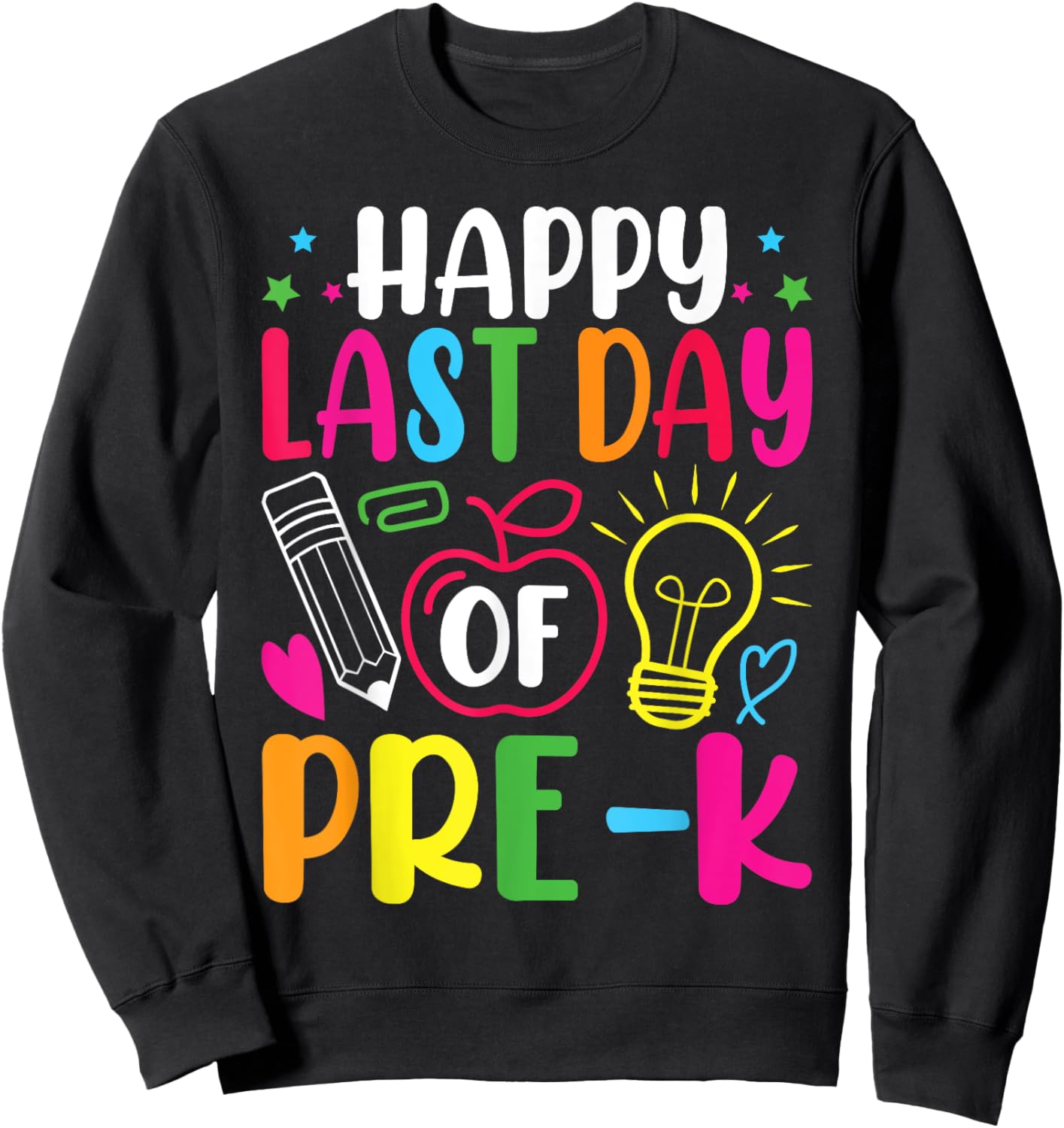 Happy Last Day of Pre-K Preschool Teacher Graduation Summer Sweatshirt - Sweatshirt | Black
