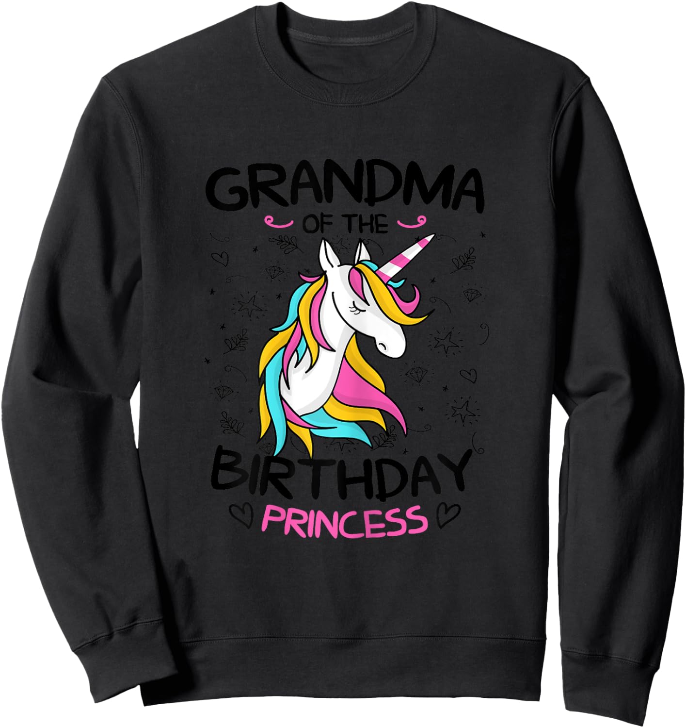 Grandma Of The Birthday Princess Shirt Unicorn Girl Sweatshirt - Sweatshirt | Black