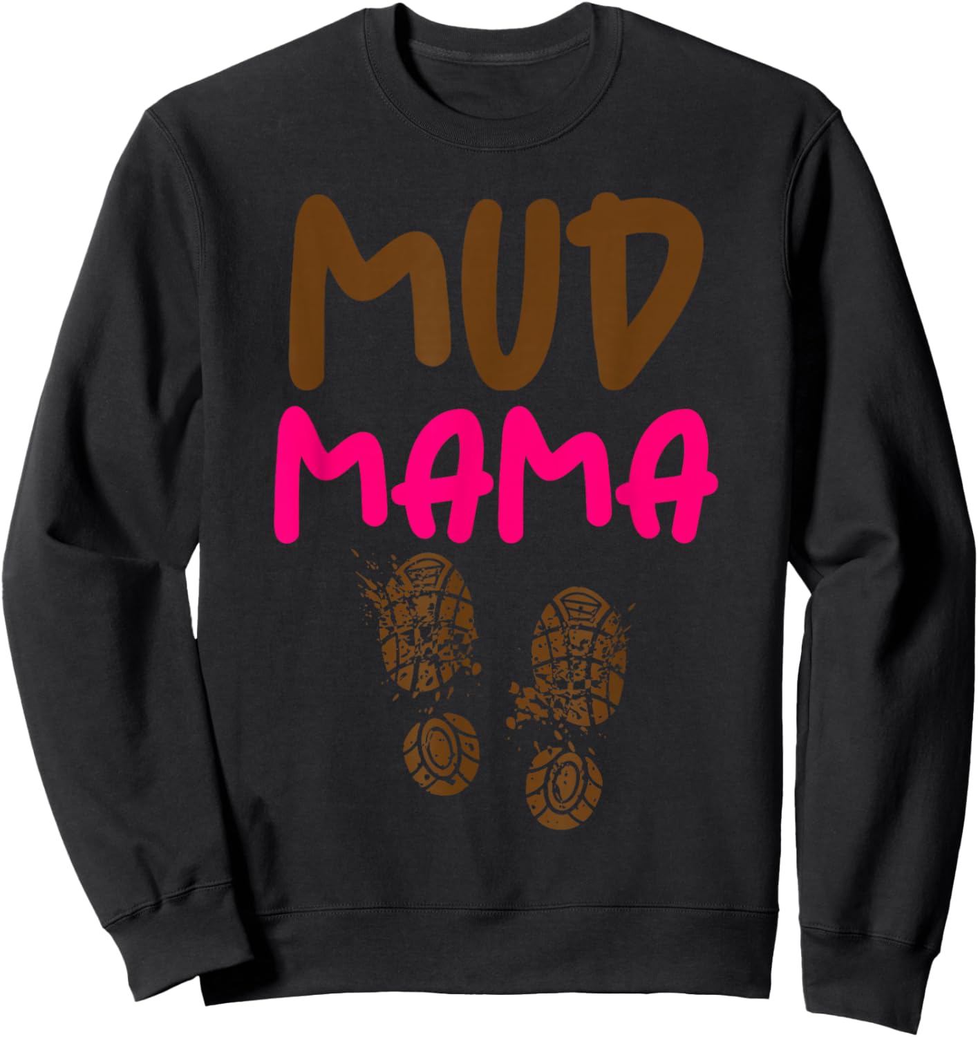 Mud Mama Mud Run Gear Mud Moms Dirty Gone Muddy Sweatshirt - Sweatshirt | Black