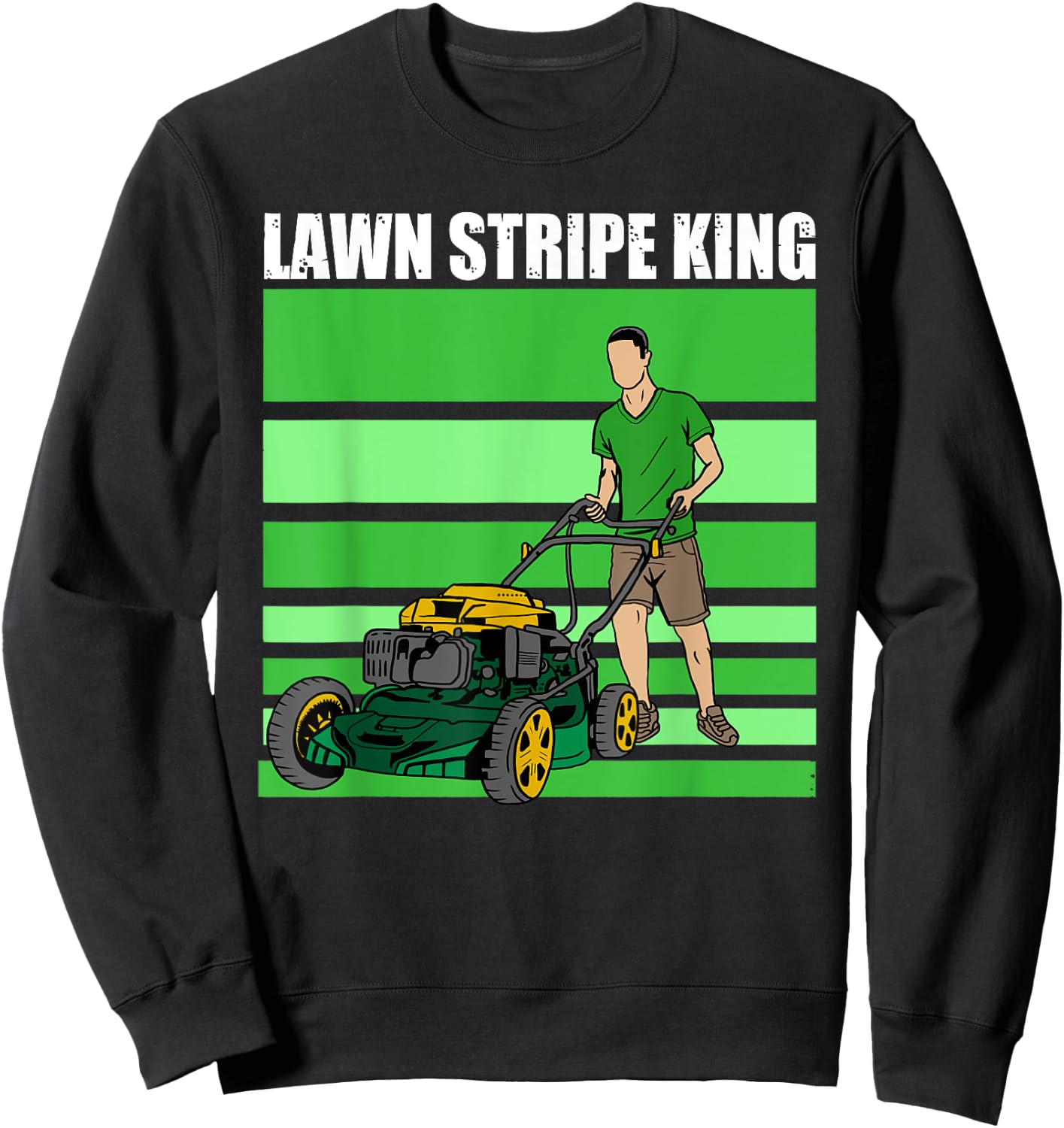 Lawn Stripe King Funny Lawn Mower Stripes Garden Lover Sweatshirt - Sweatshirt | Black