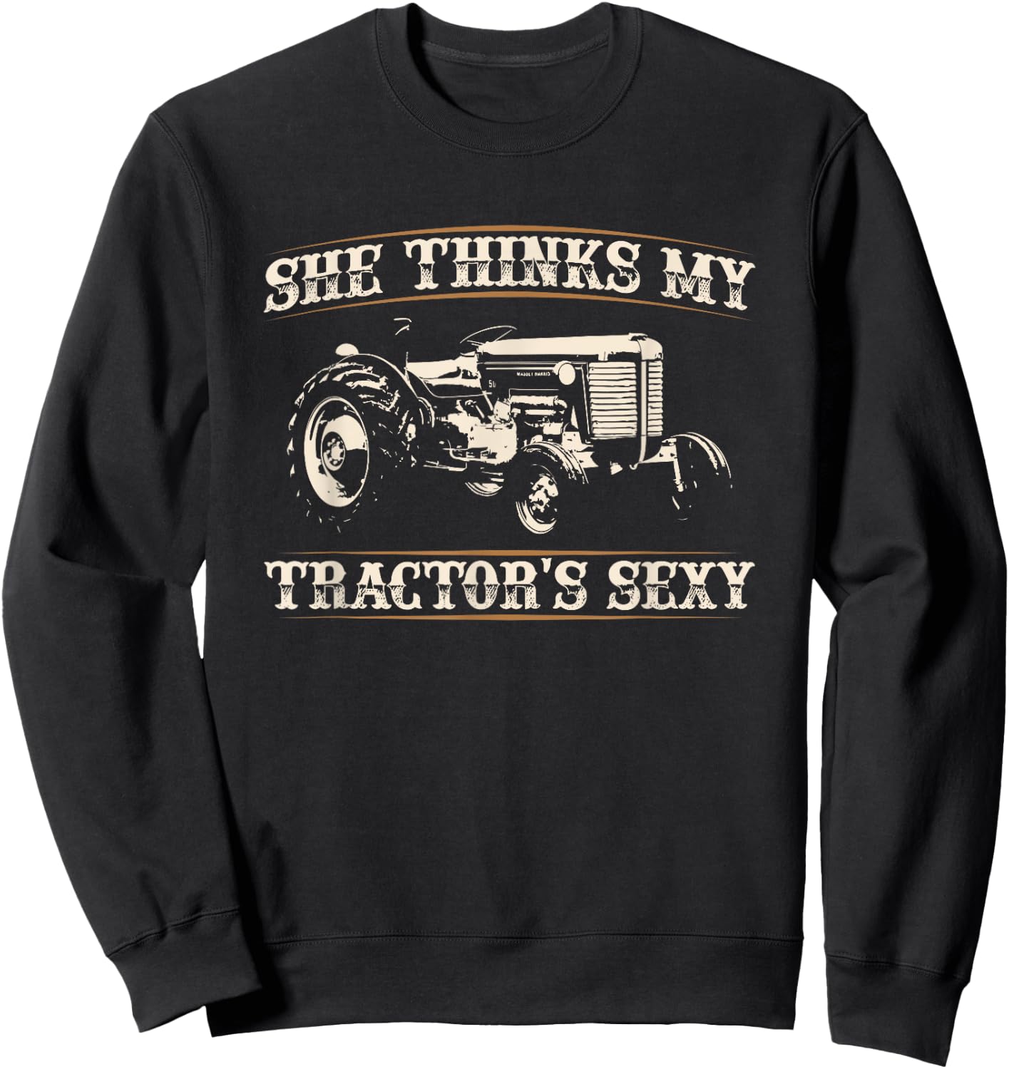 She Finds My Tractors Sexy I Funny Farmer Quote Sweatshirt - Sweatshirt | Black