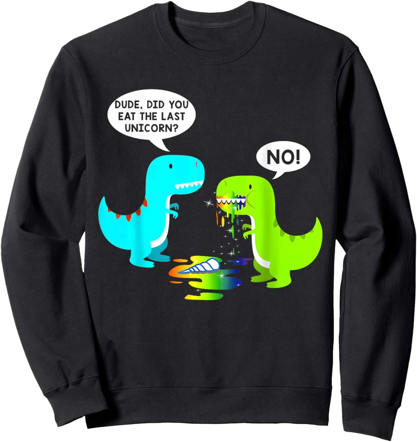 Funny Did You Eat The Last Unicorn Dinosaur Funny Halloween Sweatshirt - Sweatshirt | Black