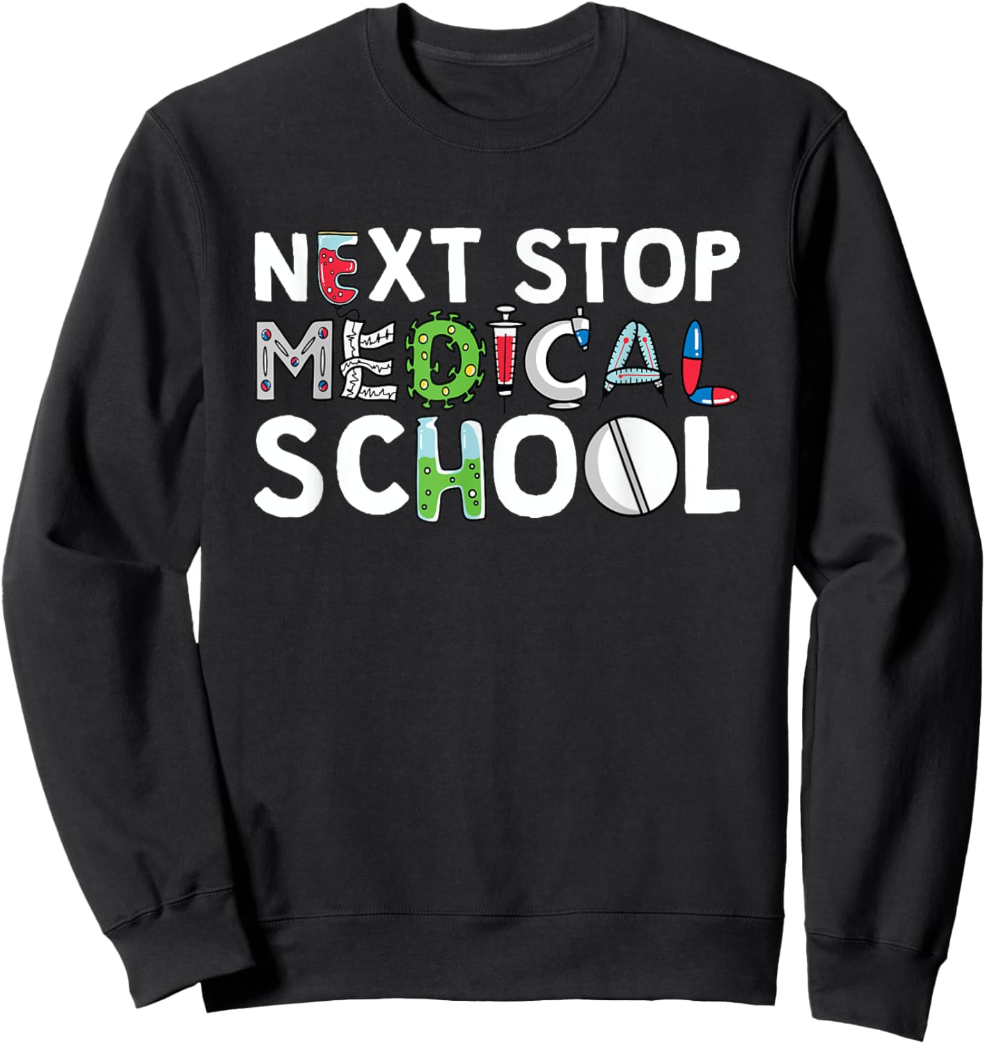 Next Stop Med School Medical School Medical Student Sweatshirt - Sweatshirt | Black
