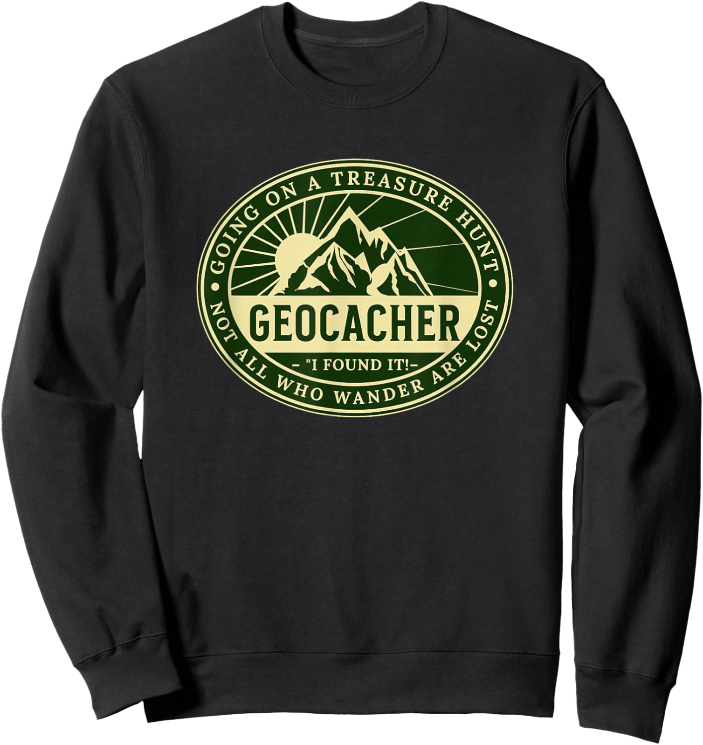Geocaching Funny Geocache Lover Hiking Nature Men Women Sweatshirt - Sweatshirt | Black