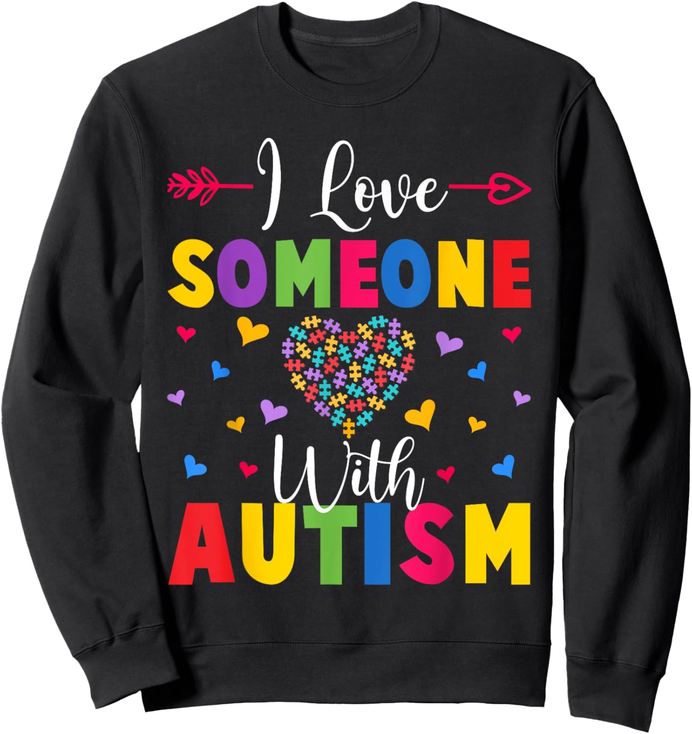 Autism Awareness Shirt I Love Someone With Autism Shirt Sweatshirt - Sweatshirt | Black