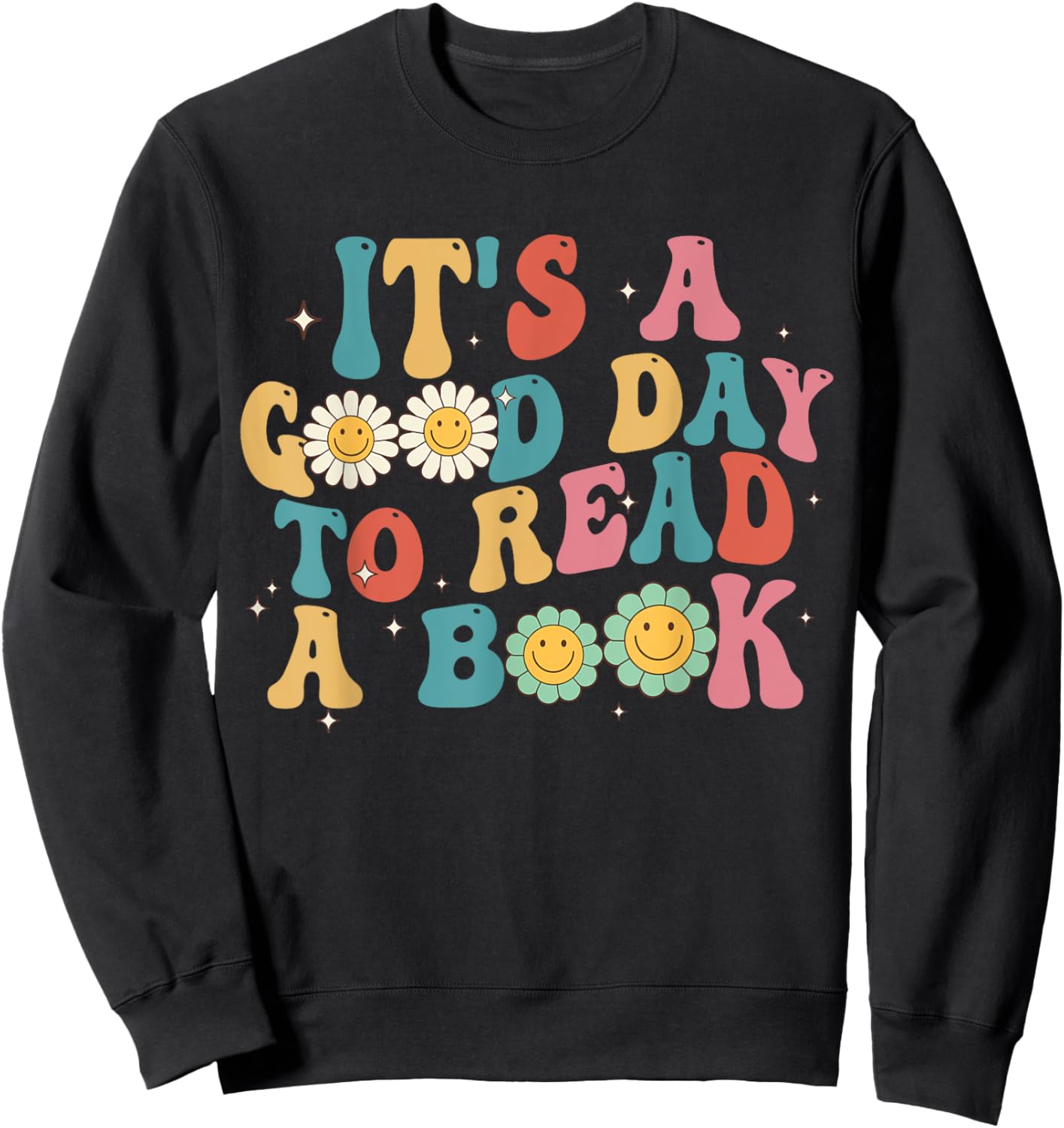 It's A Good Day To Read A Book Lovers Groovy Retro Sweatshirt - Sweatshirt | Black