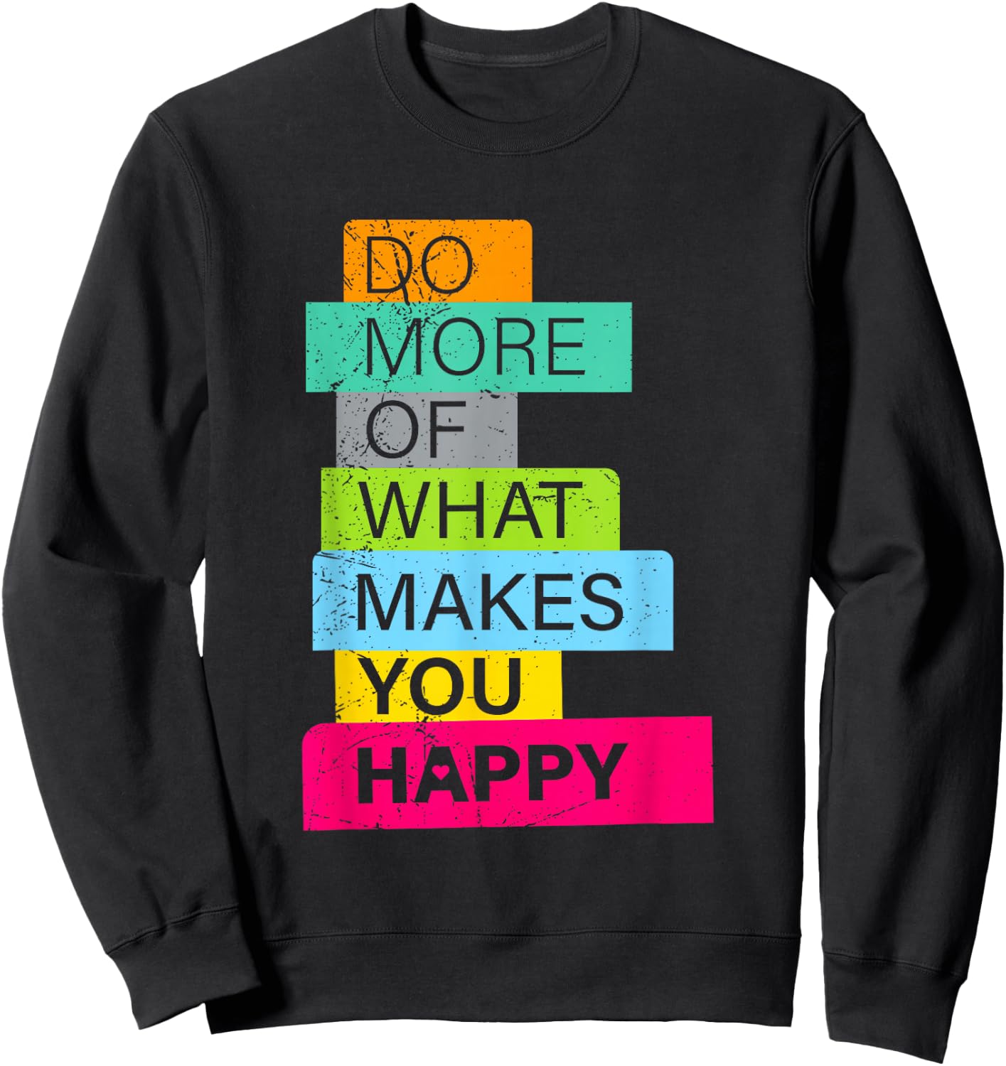 Make more what makes you happy Sweatshirt - Sweatshirt | Black