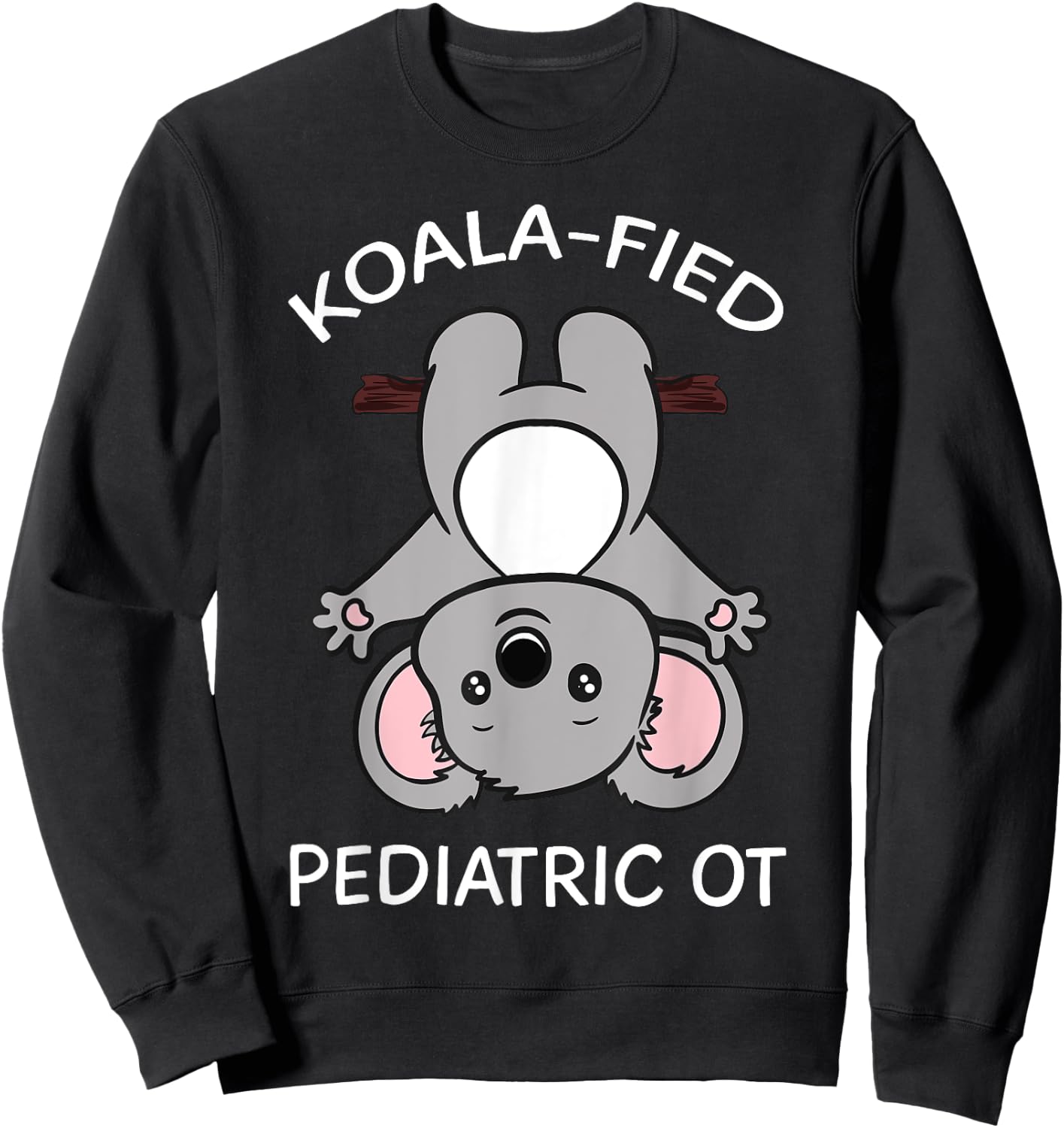 Pediatric Occupational Therapist OT Pediatrician Koala Gift Sweatshirt - Sweatshirt | Black