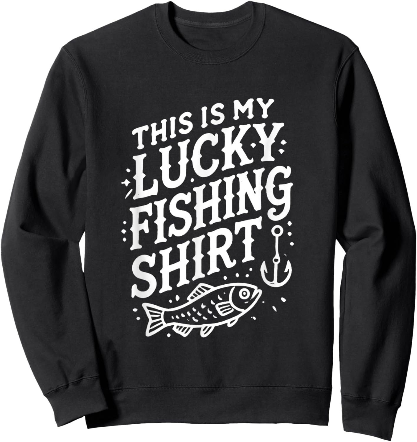 This Is My Lucky Fishing Gear - Funny Fisherman Artwork Sweatshirt - Sweatshirt | Black
