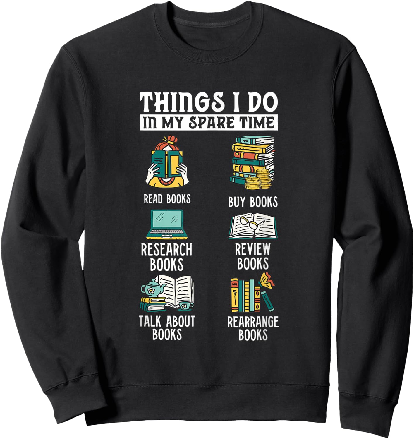 Book Reading Reviewing Books Free Time Bookworm Bookish Sweatshirt - Sweatshirt | Black