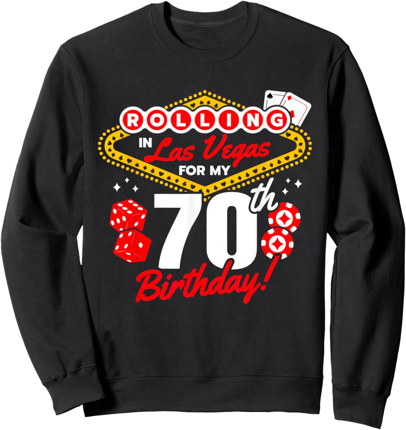 Las Vegas Birthday - Rolling in Vegas - Vegas 70th Birthday Sweatshirt - Sweatshirt | Black