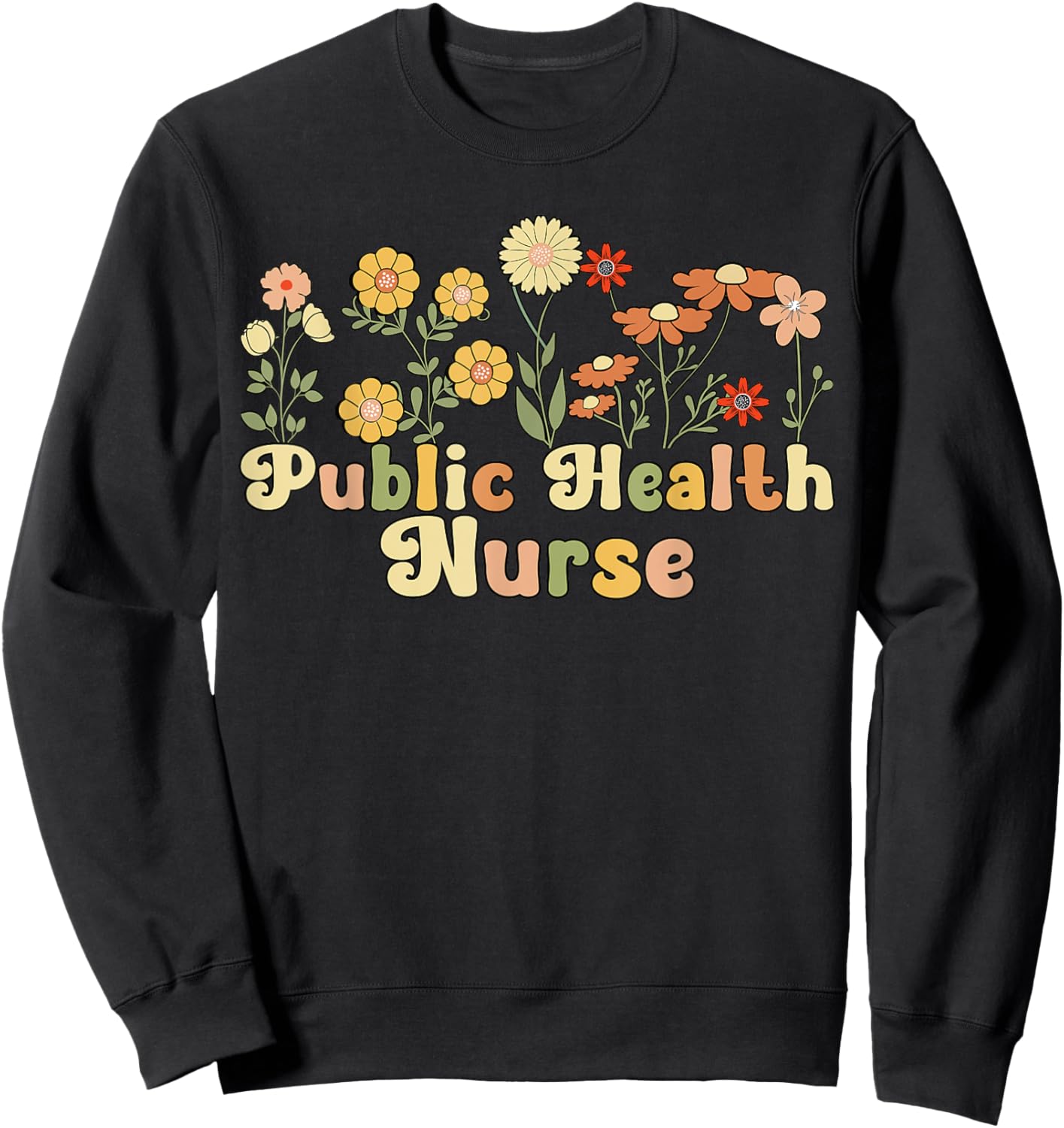 Groovy Public Health Nurse Public Health Nursing Sweatshirt - Sweatshirt | Black