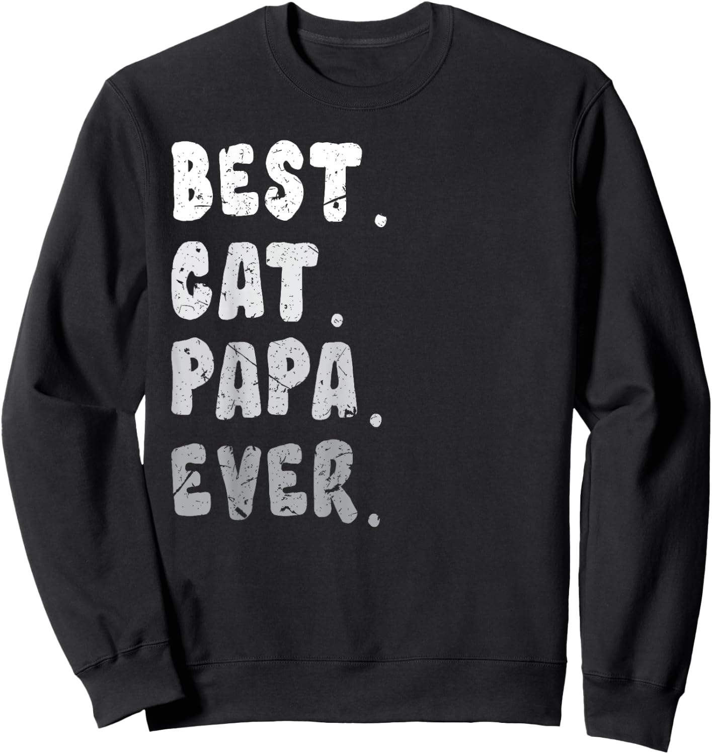 Best Cat Papa Ever Funny Cat Owner Dad Fathers Sweatshirt - Sweatshirt | Black