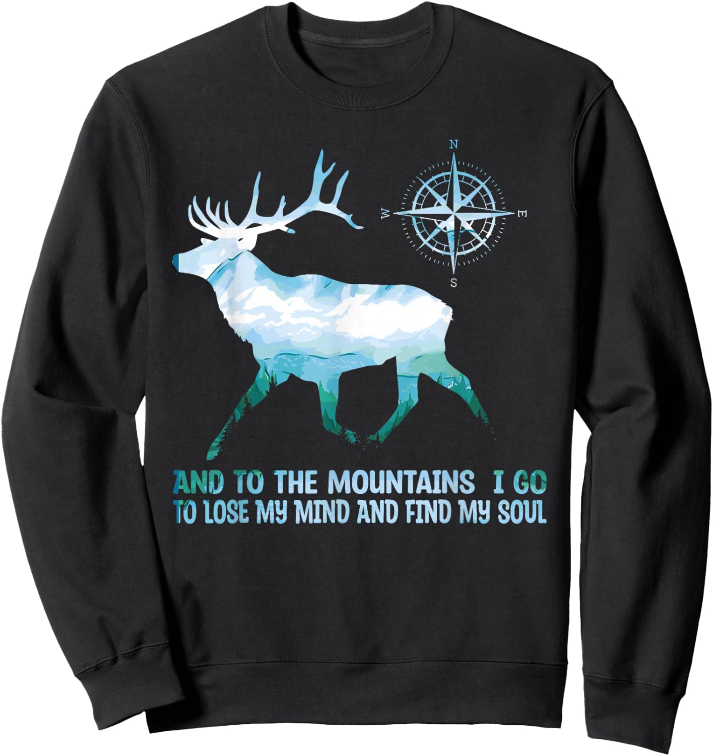 And To The Mountains I Go To Lose My Mind Camping Deer Sweatshirt - Sweatshirt | Black