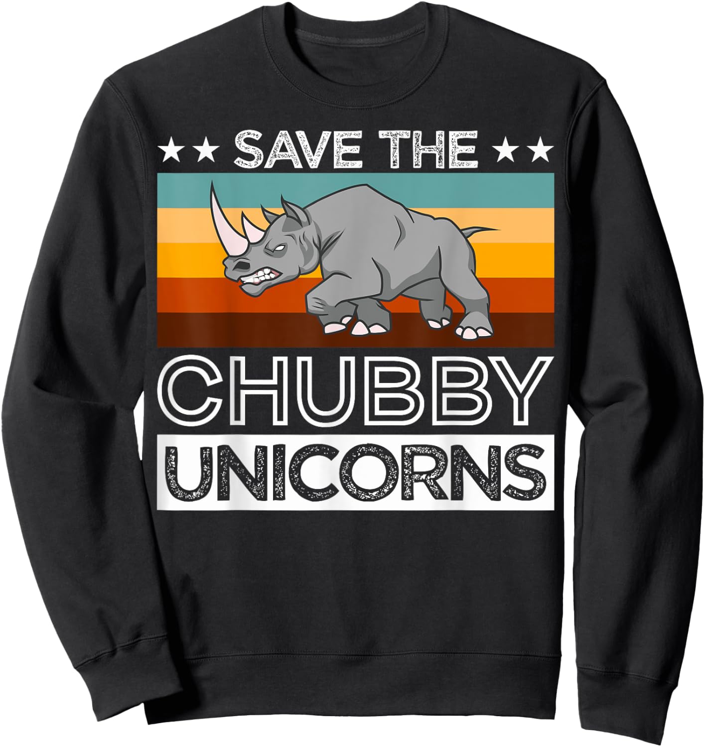 Save Rhinos Chubby Unicorns Rhino Save The Chubby Unicorns Sweatshirt - Sweatshirt | Black