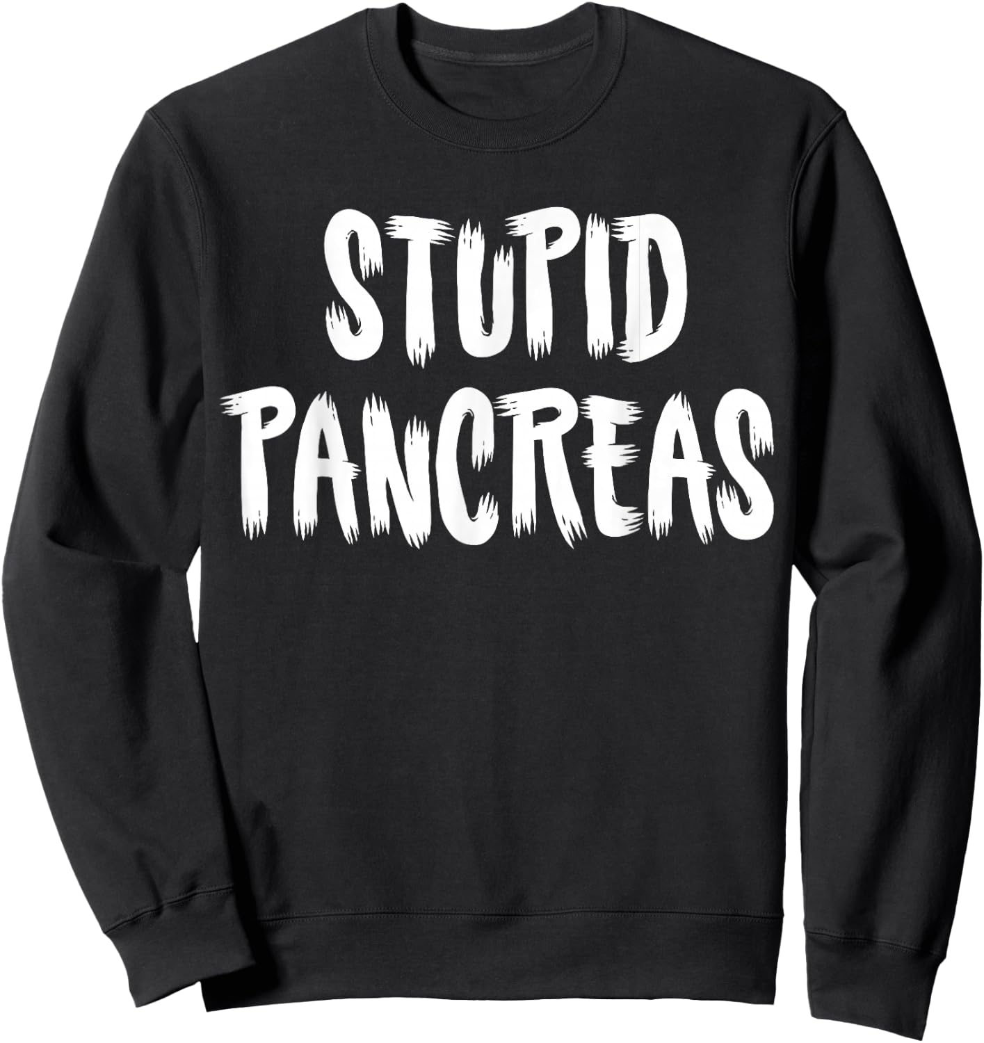 Stupid Pancreas Sweatshirt - Sweatshirt | Black