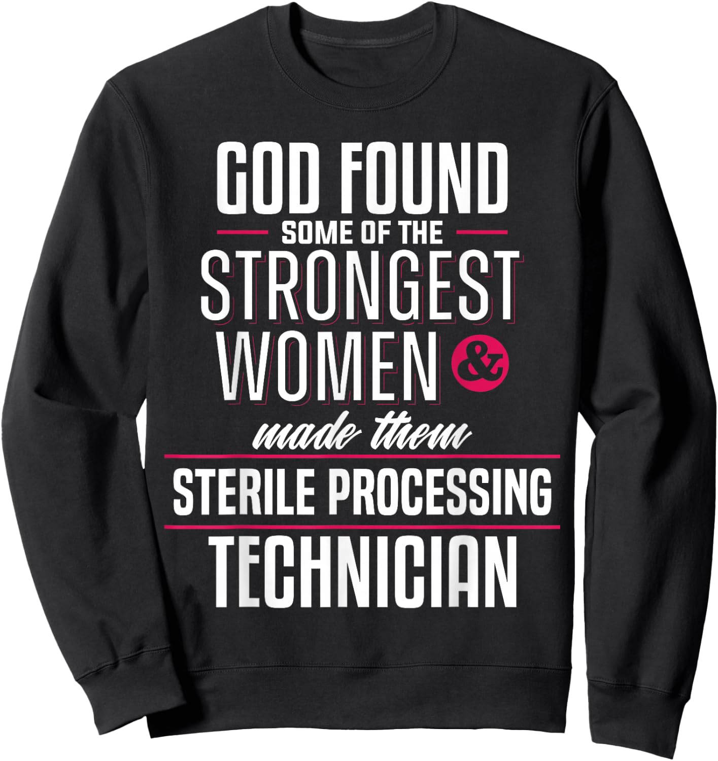 Sterile Processing Technician Strong Women SPD Tech Apparel Sweatshirt - Sweatshirt | Black