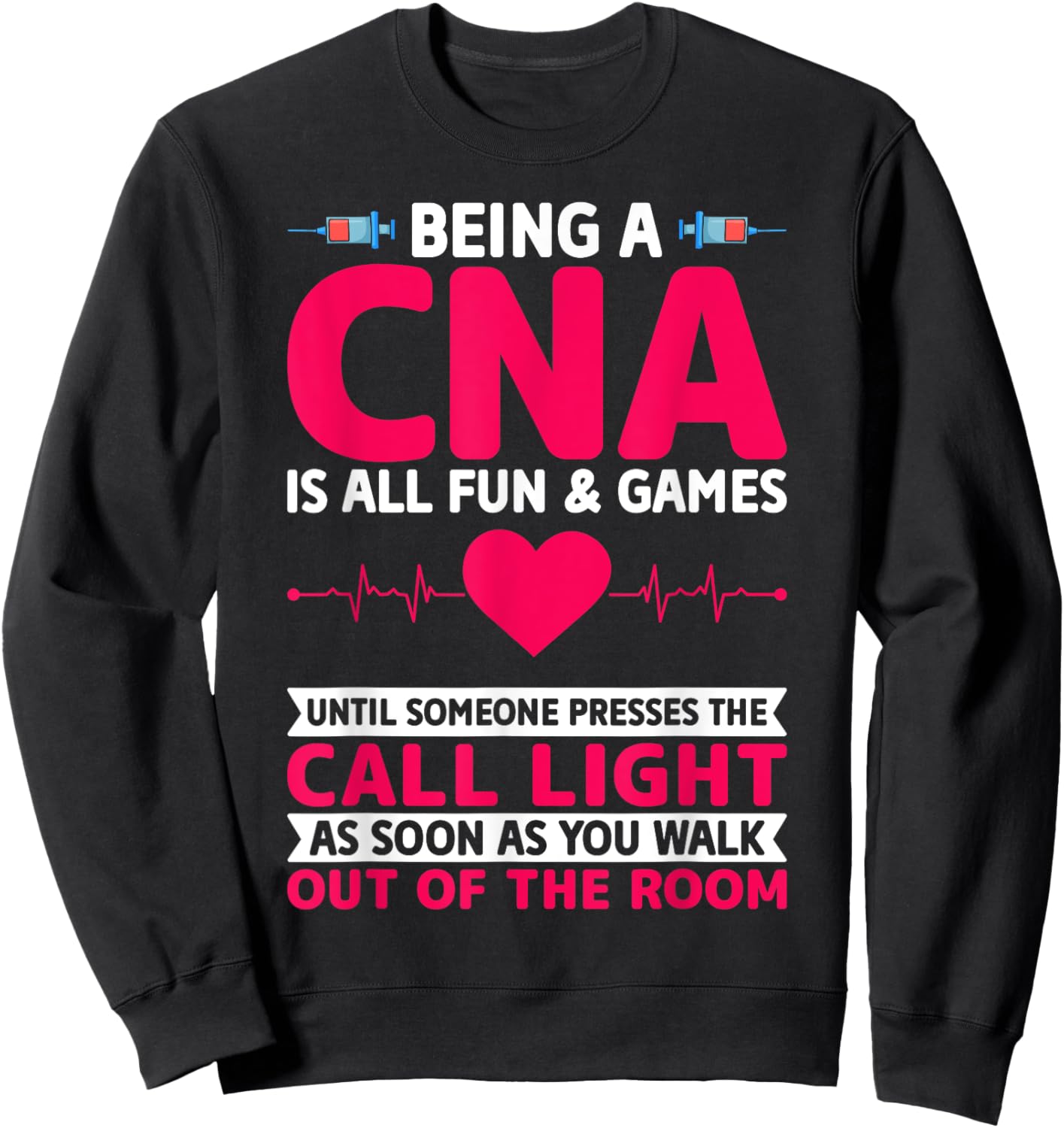 Being a CNA Is All Fun & Games - CNA Medical Nursing Nurse Sweatshirt - Sweatshirt | Black